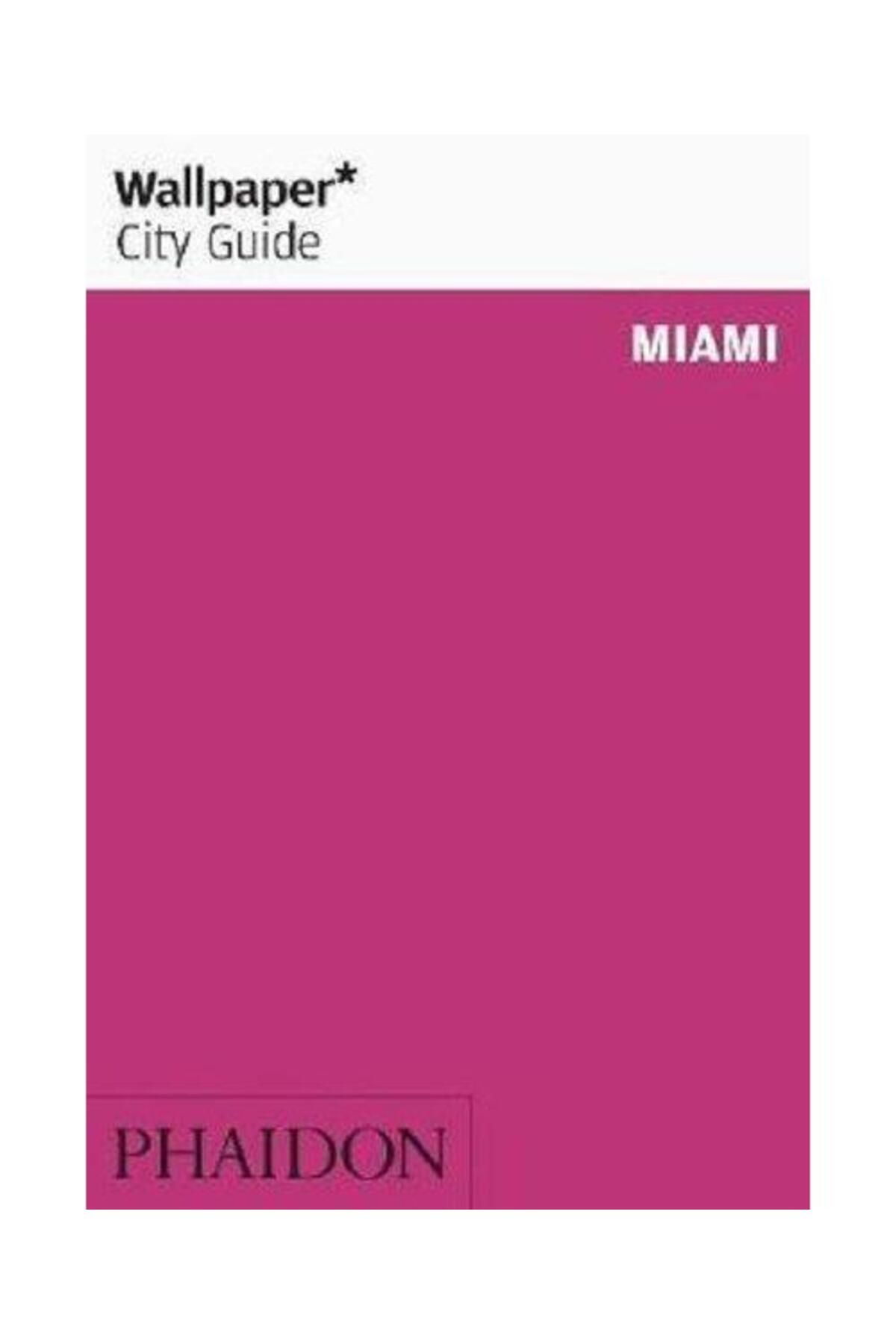Phaidon Wallpaper City Guide Miami