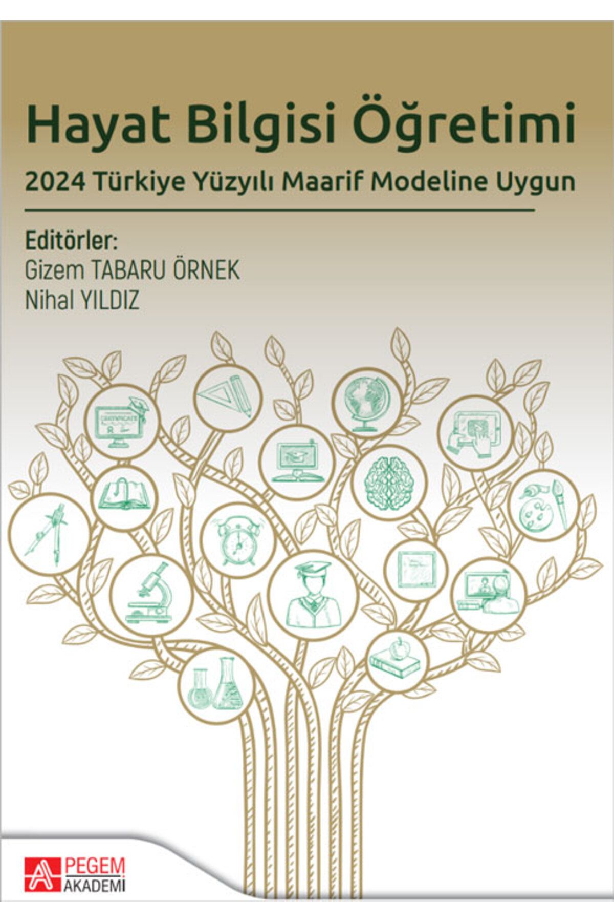 Pegem Akademi Yayıncılık Hayat Bilgisi Öğretimi 2024 Türkiye Yüzyılı Maarif Modeline Uygun