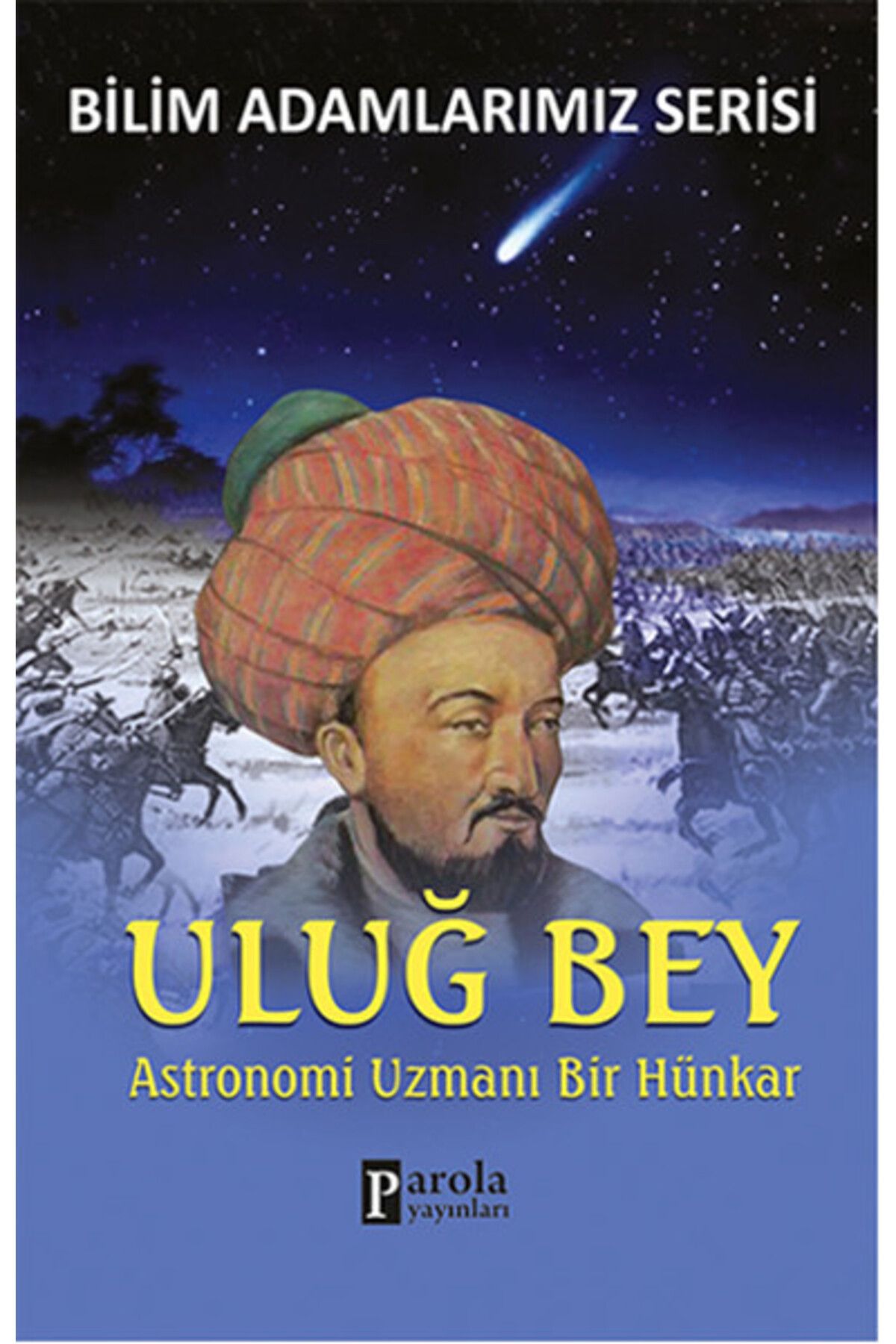 Parola Yayıncılık Uluğ Bey  Astronomi Uzmanı Bir Hünkar