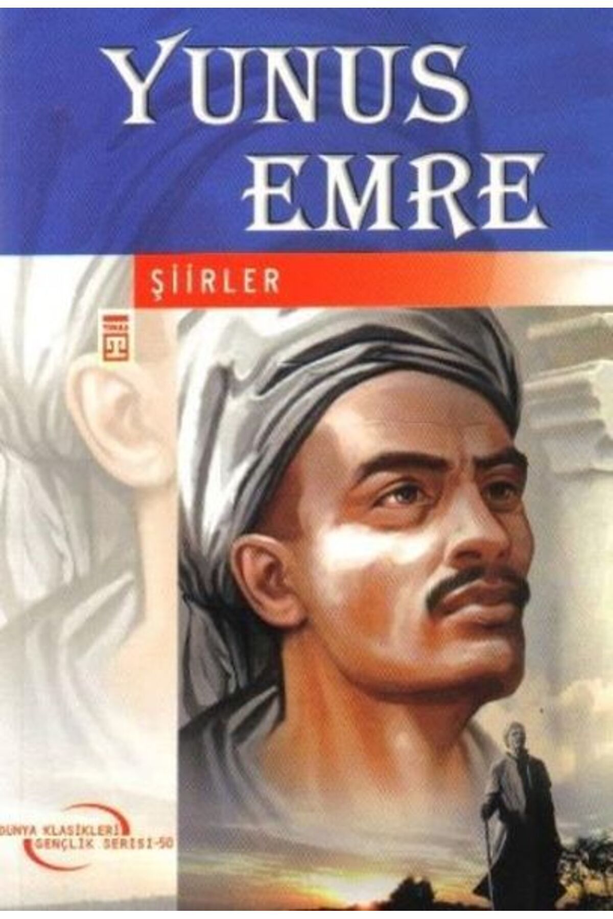Timaş Çocuk Dünya Klasikleri Gençlik Serisi 50 Yunus Emre Şiirler
