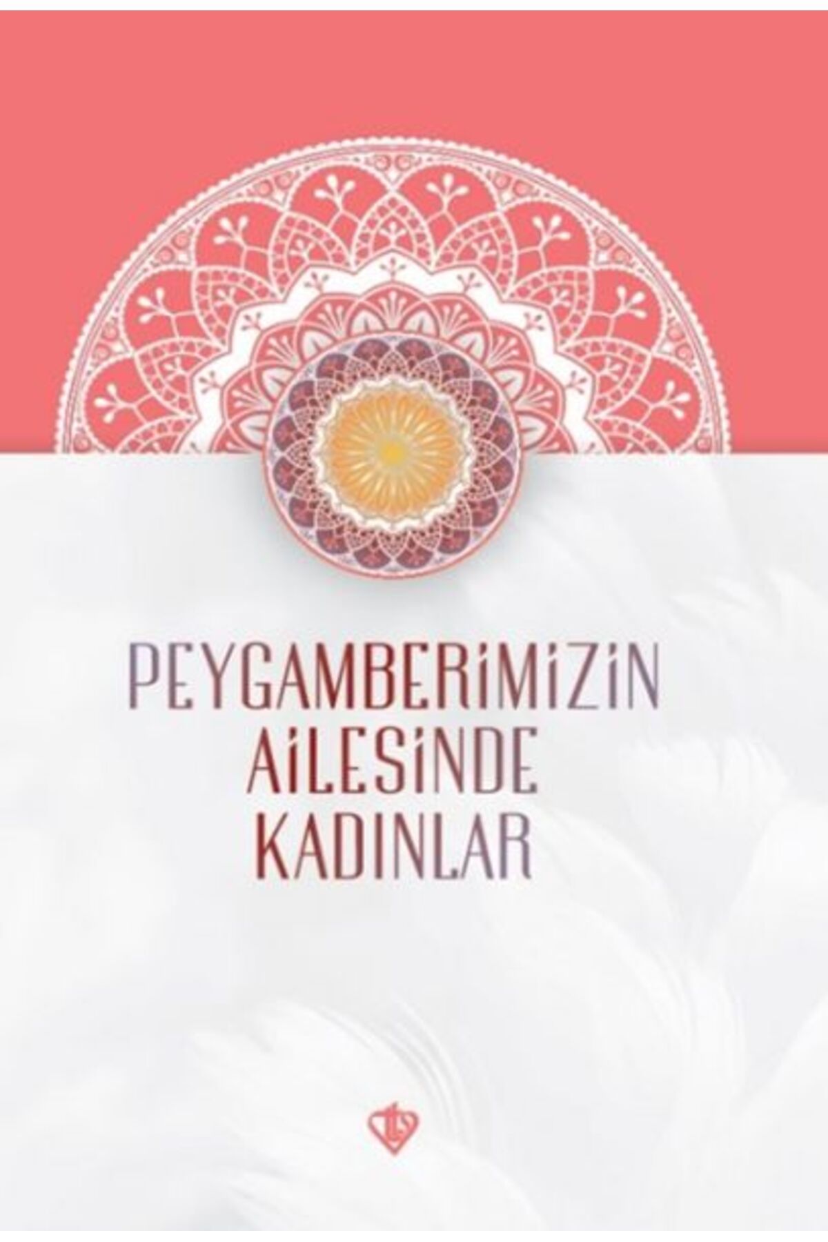 Destek Yayınları Peygamberimizin Ailesinde Kadınlar