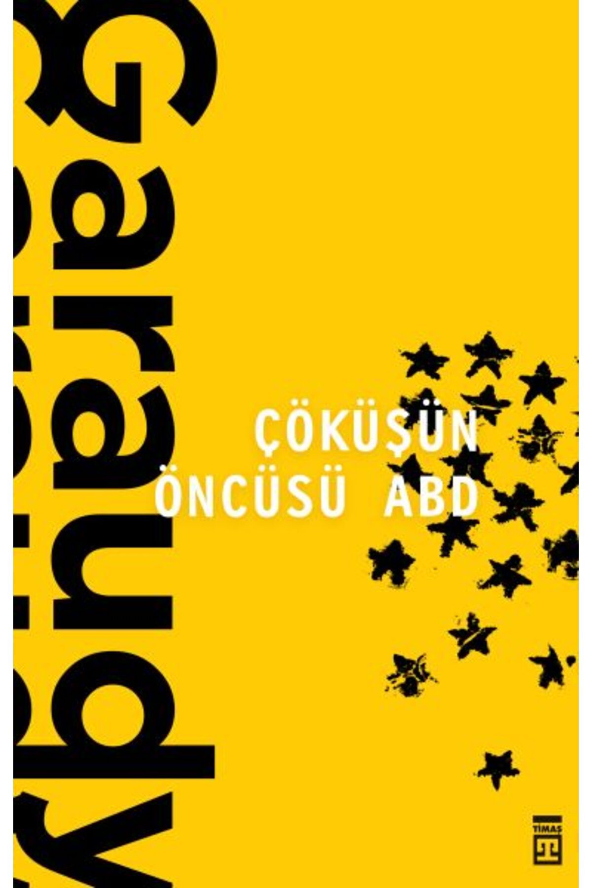 Timaş Yayınları Çöküşün Öncüsü ABD