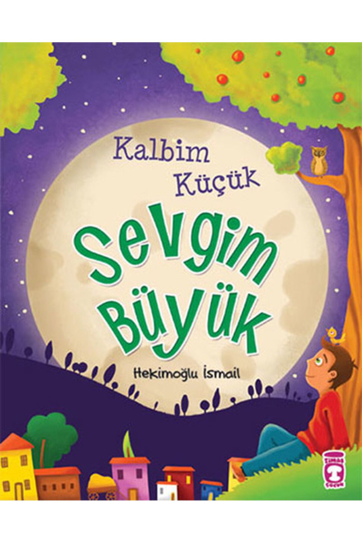 Timaş Çocuk Kalbim Küçük Sevgim Büyük
