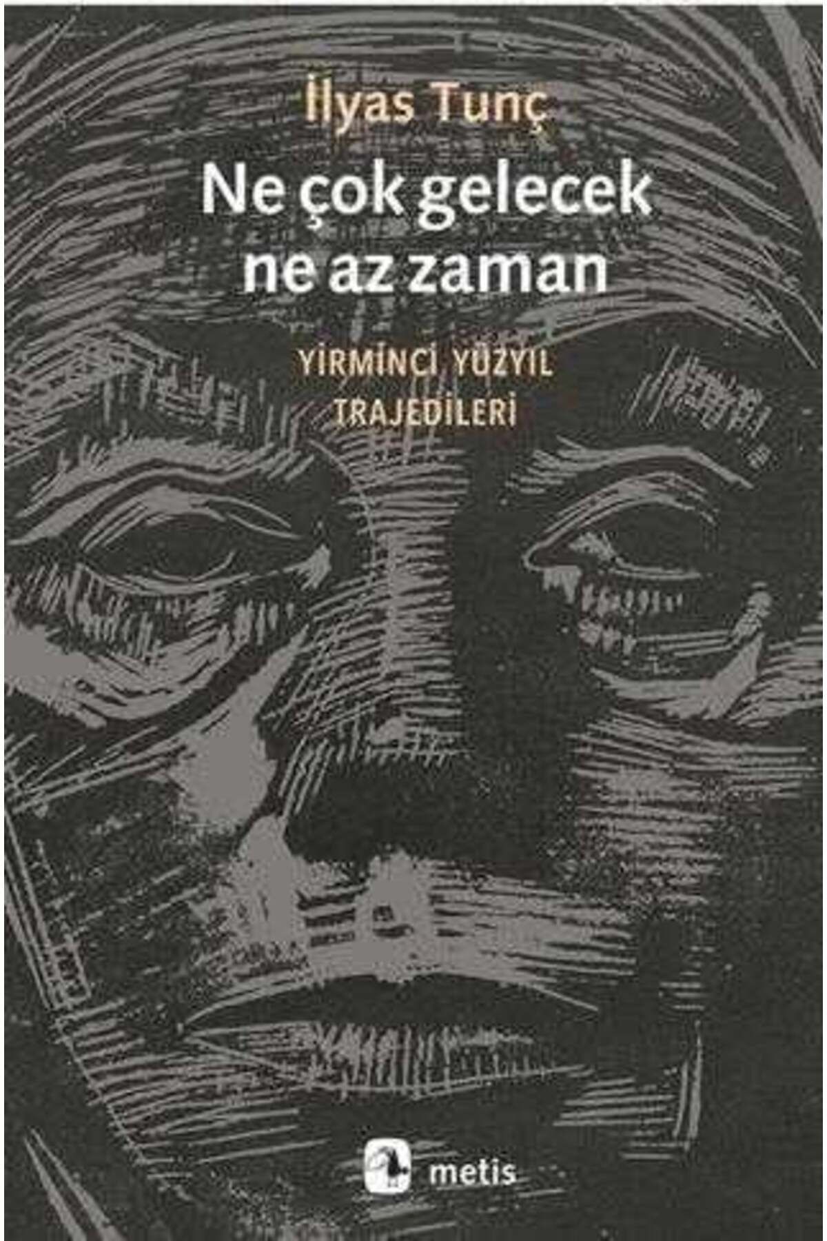 Metis Yayınları Ne Çok Gelecek Ne Az Zaman