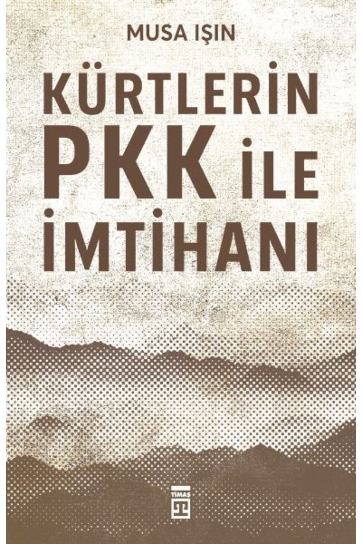 Timaş Yayınları Kürtlerin PKK İle İmtihanı