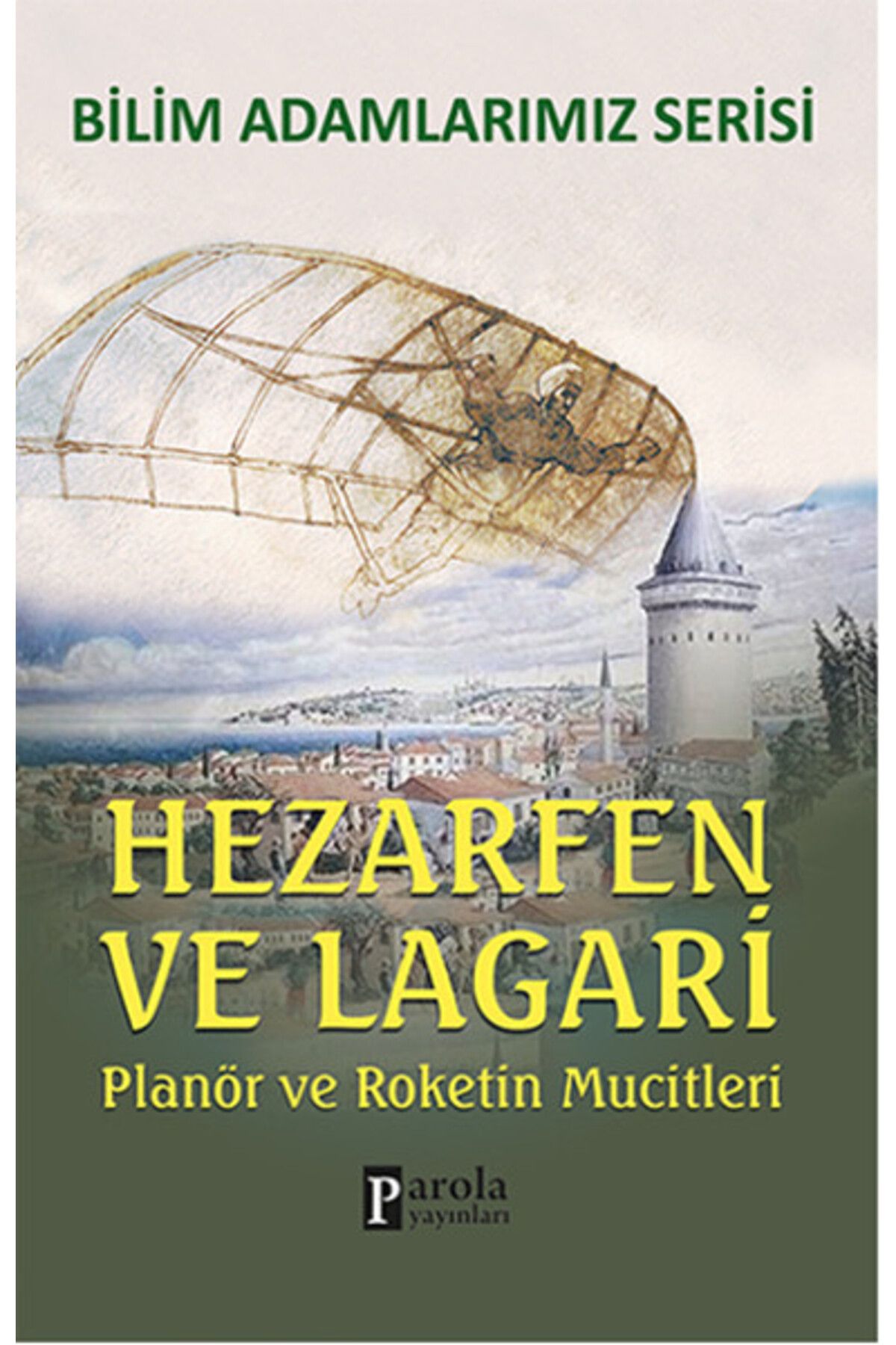 Parola Yayınları Hazerfen ve Lagari / Planör ve Roketin Mucitleri