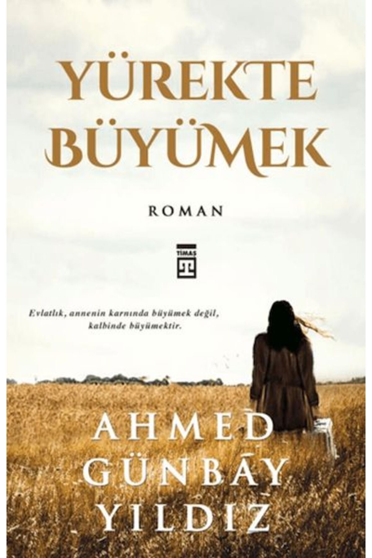 Timaş Yayınları Yürekte Büyümek