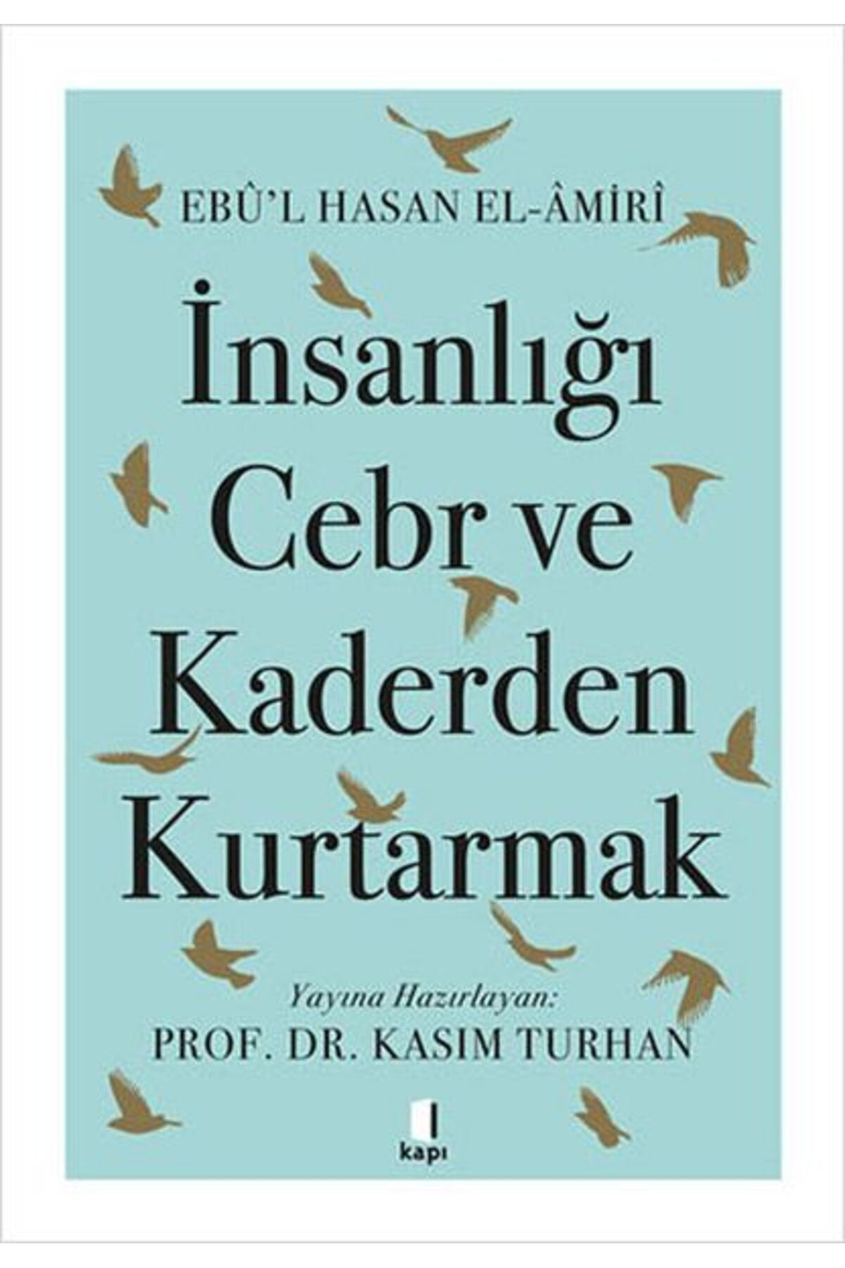 Destek Yayınları İnsanlığı Cebr ve Kaderden Kurtarmak