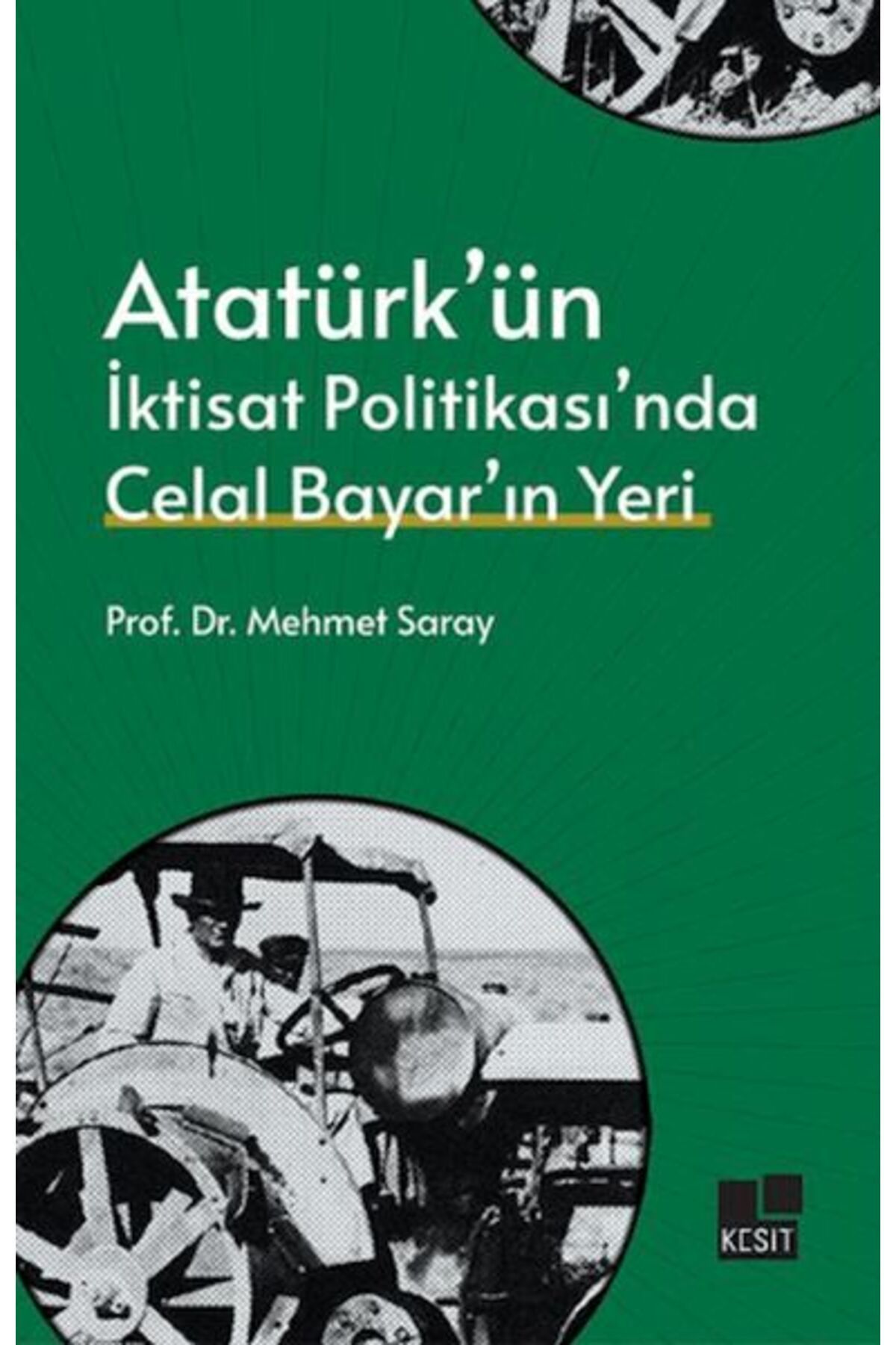 Genel Markalar Atatürk’ün İktisat Politikası’nda Celal Bayar’ın Yeri