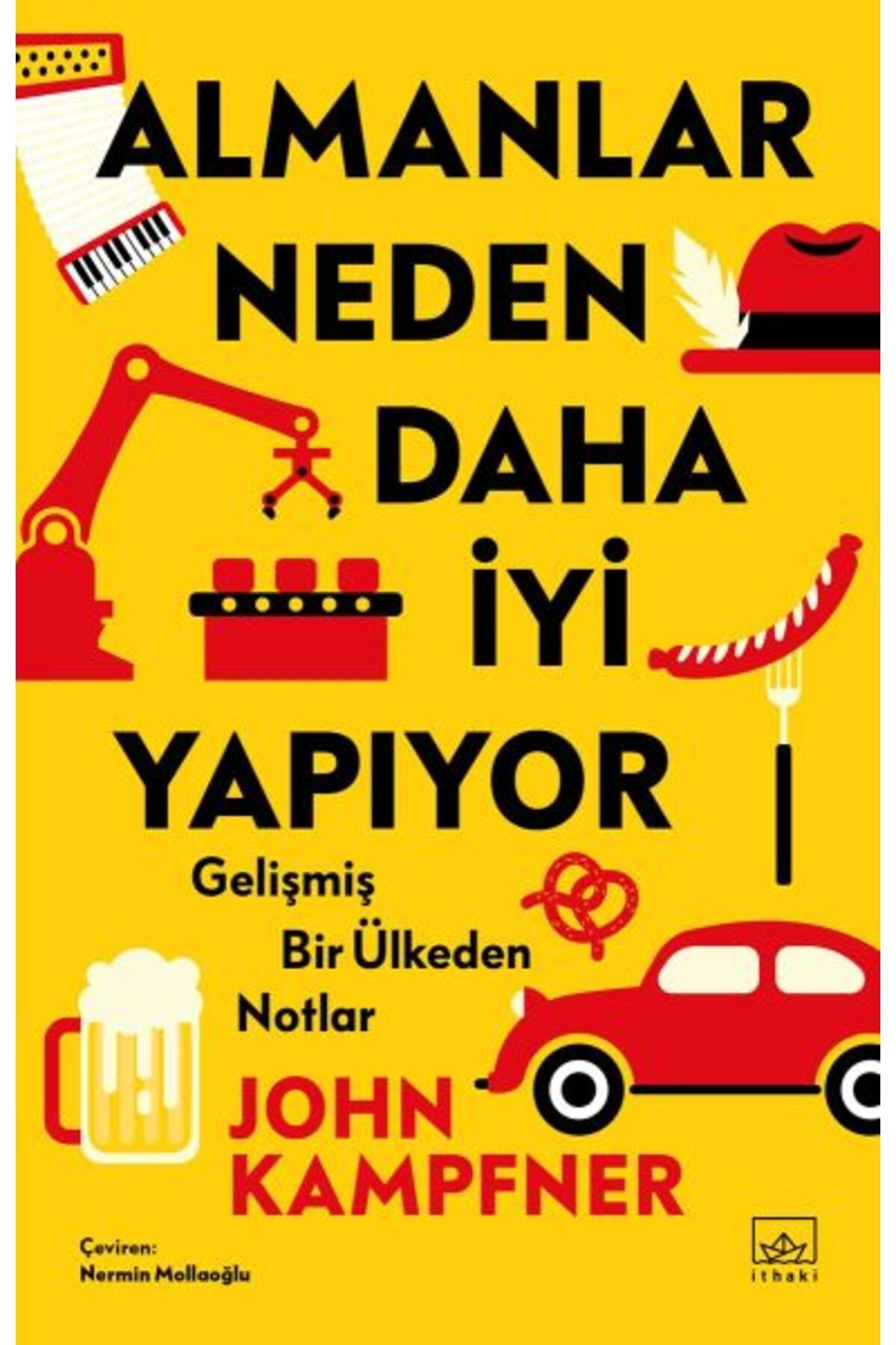 Destek Yayınları Almanlar Neden Daha İyi Yapıyor: Gelişmiş Bir Ülkeden Notlar
