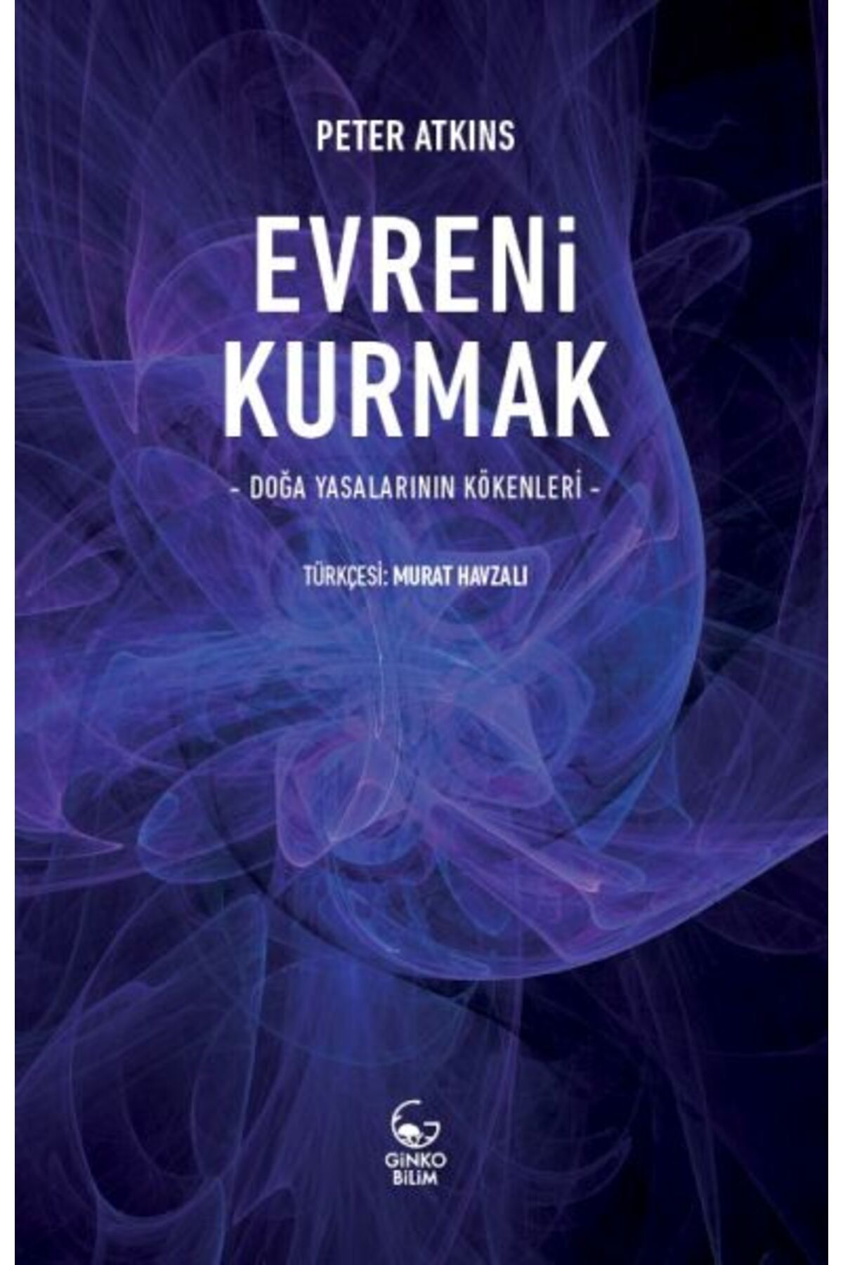 ginko kitap Evreni Kurmak - Doğa Yasalarının Kökenleri