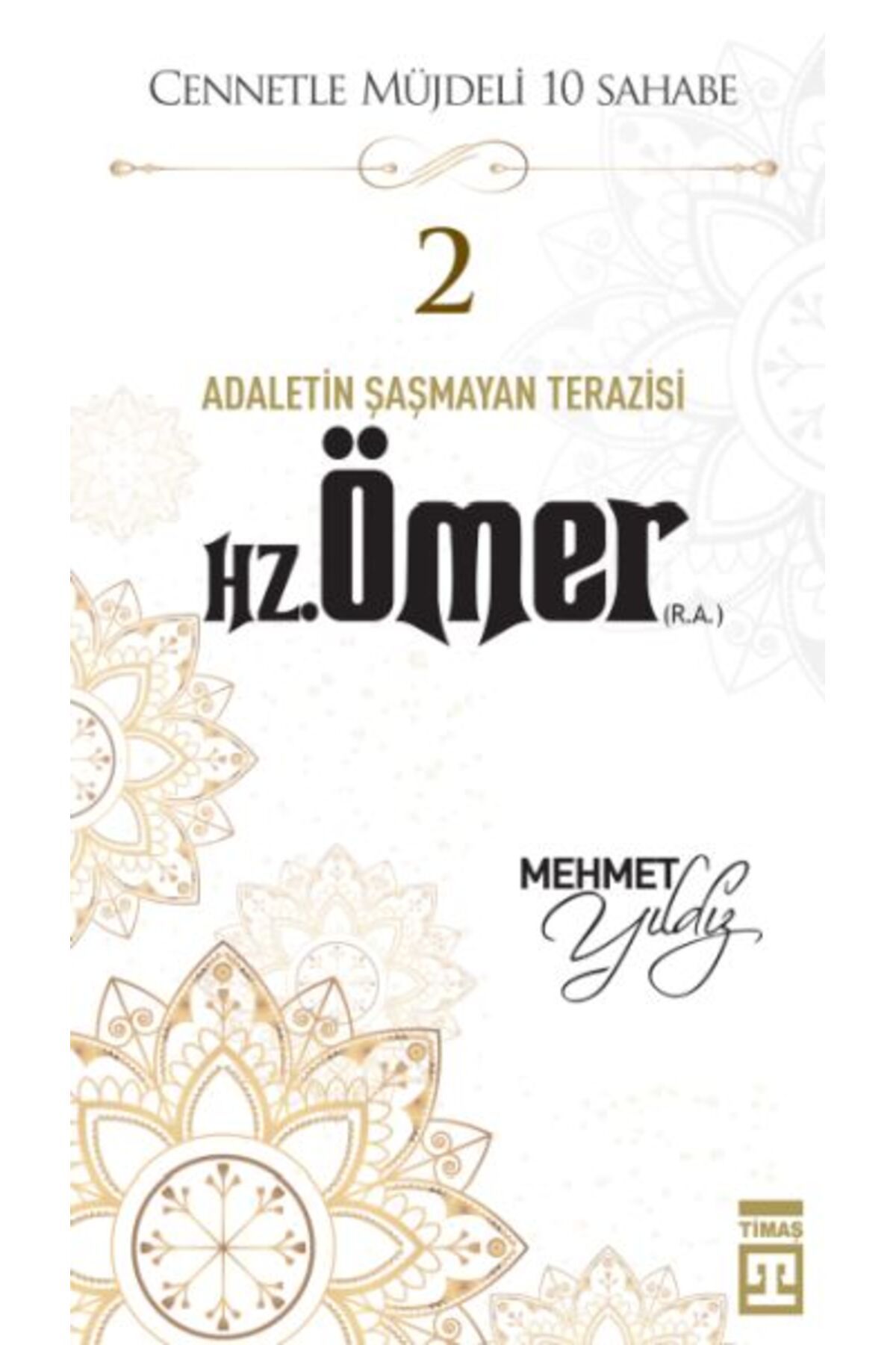 Timaş Yayınları Cennetle Müjdeli 10 Sahabe - 2 Hz. Ömer (R.A.)