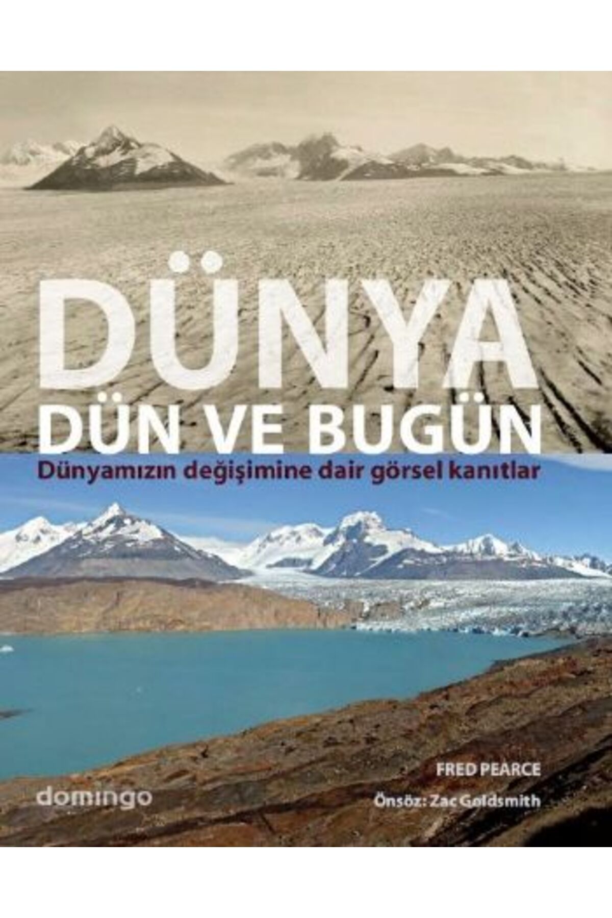 Destek Yayınları Dünya Dün ve Bugün Dünyamızın Değişimine Dair Görsel Kanıtlar