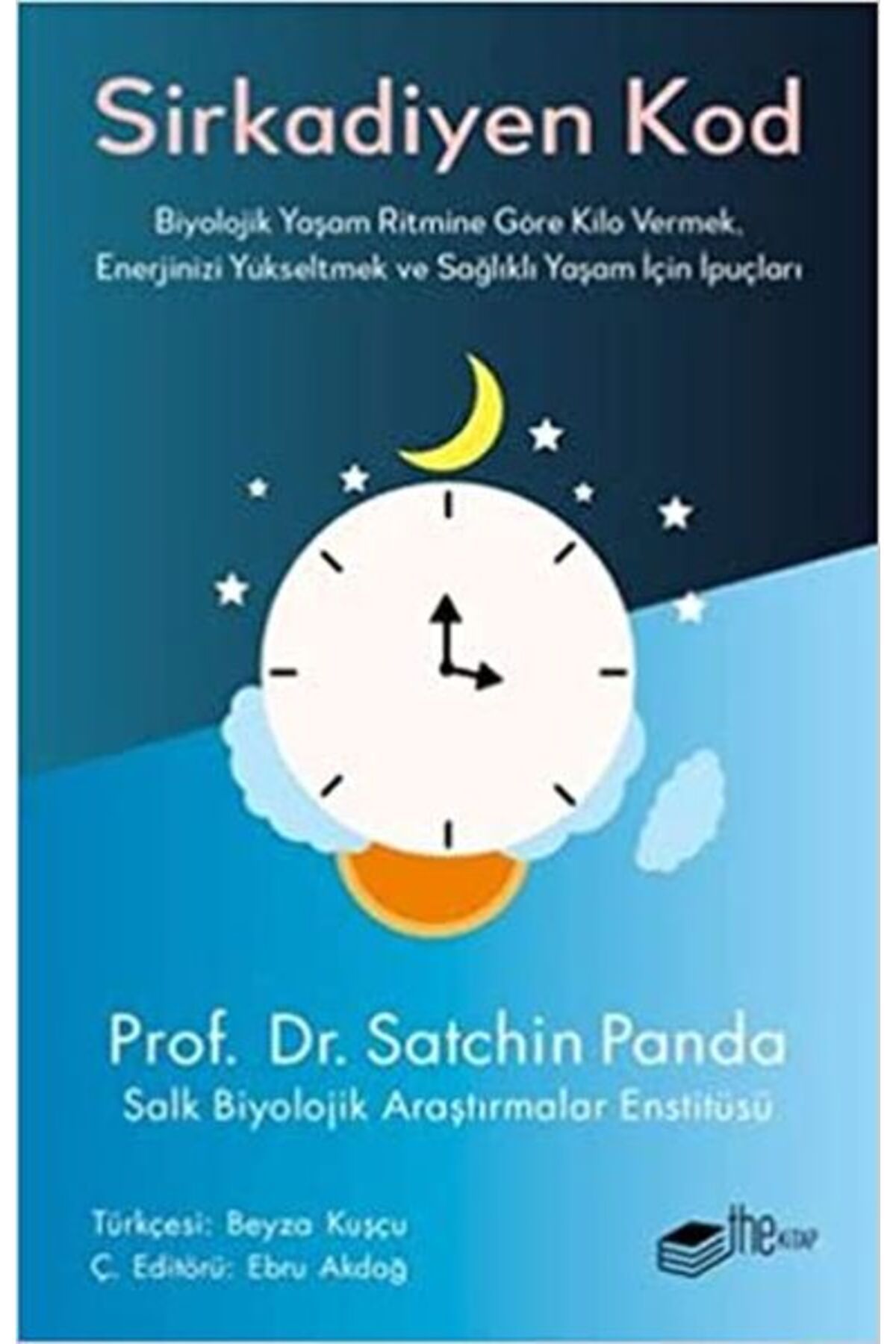 The Kitap Sirkadiyen Kod Biyolojik Yaşam Ritmine Göre Kilo Vermek Enerjinizi Yükseltmek ve Sağlıklı Yaşam İçin