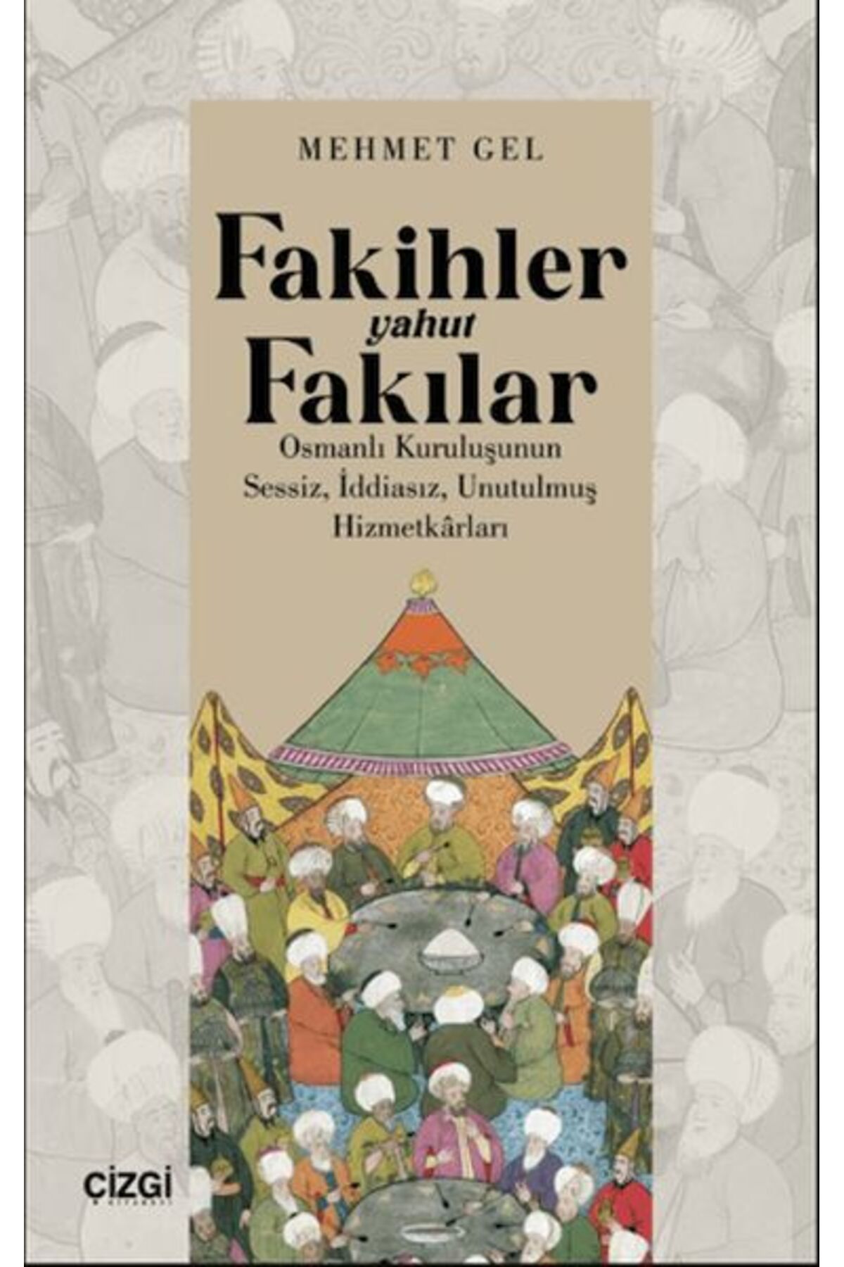 Çizgi Kitabevi Yayınları Fakihler yahut Fakılar- Osmanlı Kuruluşunun Sessiz, İddiasız, Unutulmuş Hizmetkârları