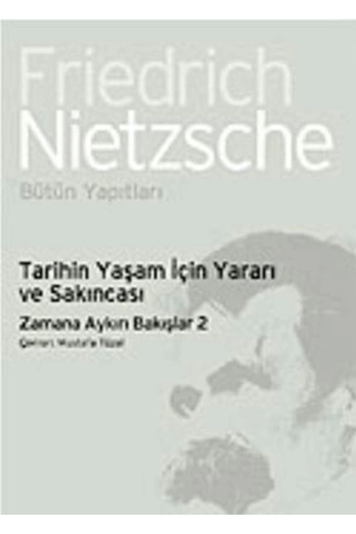 İthaki Yayınları Tarihin Yaşam İçin Yararı ve Sakıncası-Zamana Aykırı Bakışlar 2