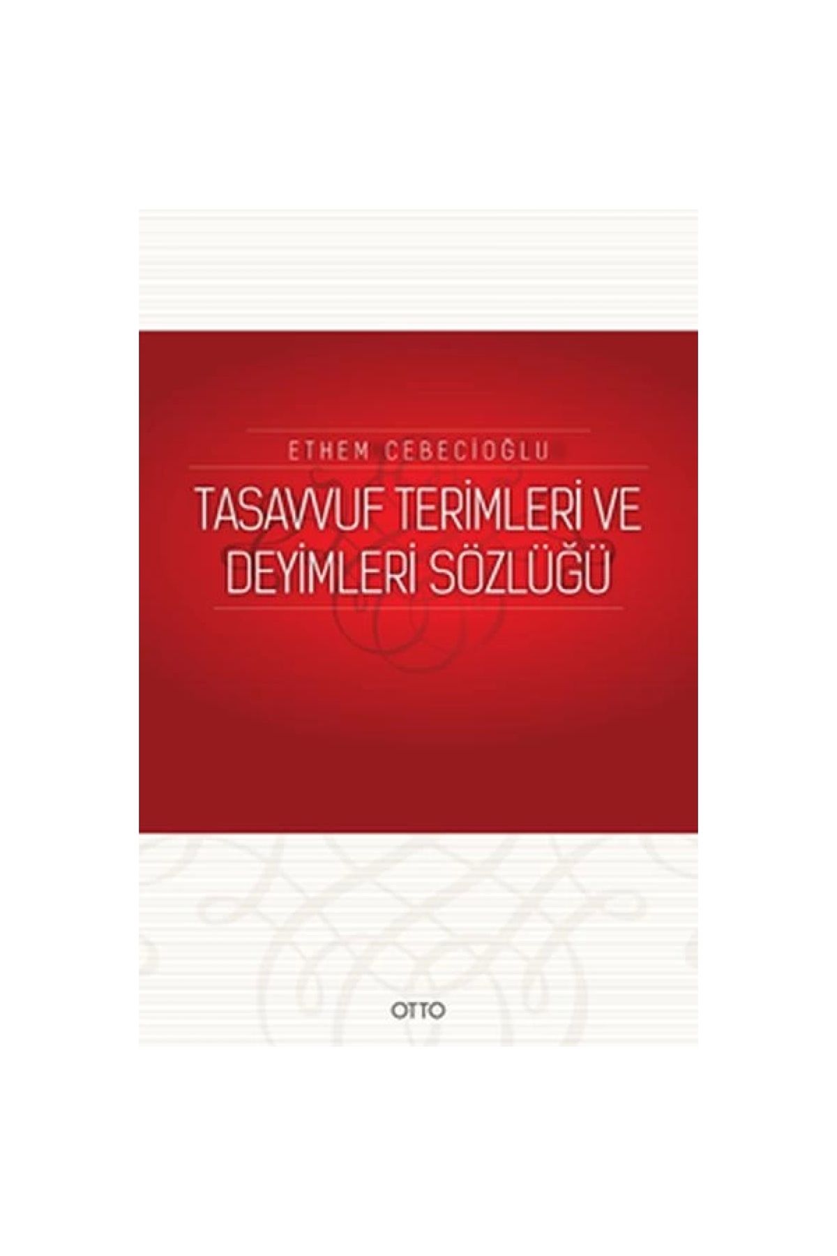 Otto Yayınları Tasavvuf Terimleri ve Deyimleri Sözlüğü