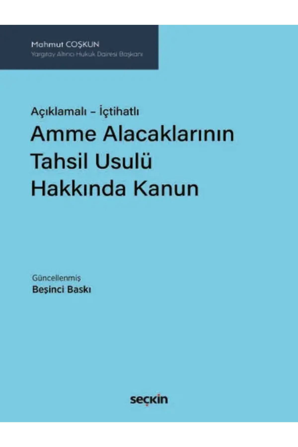 Seçkin Yayıncılık Amme Alacaklarının Tahsil Usulü Hakkında Kanun Mahmut Coşkun