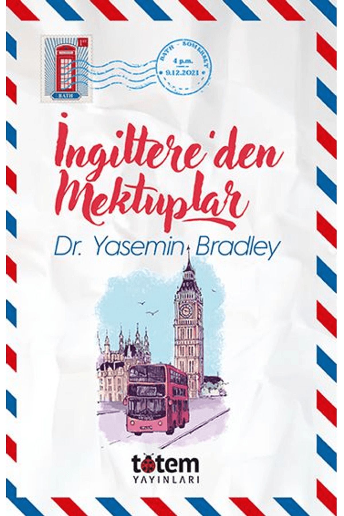 Totem Yayıncılık İngiltere’den Mektuplar / Yasemin Bradley / Totem Yayıncılık / 9786259767017