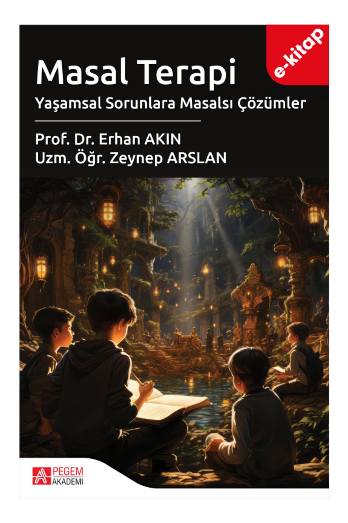 Pegem Akademi Masal Terapi Yaşamsal Sorunlara Masalsı Çözümler (e-kitap)