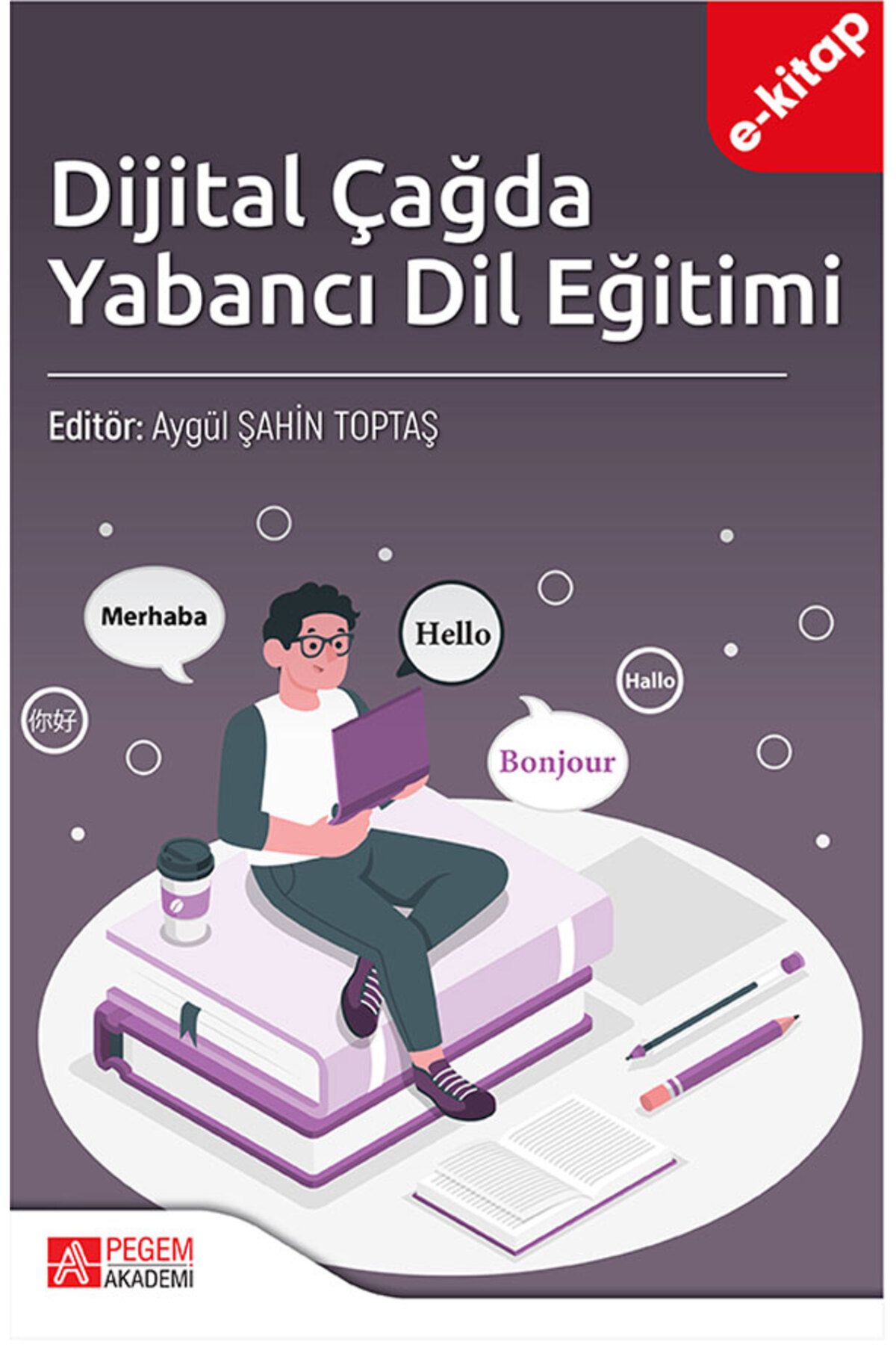 Pegem Akademi Dijital Çağda Yabancı Dil Eğitimi (e-kitap)