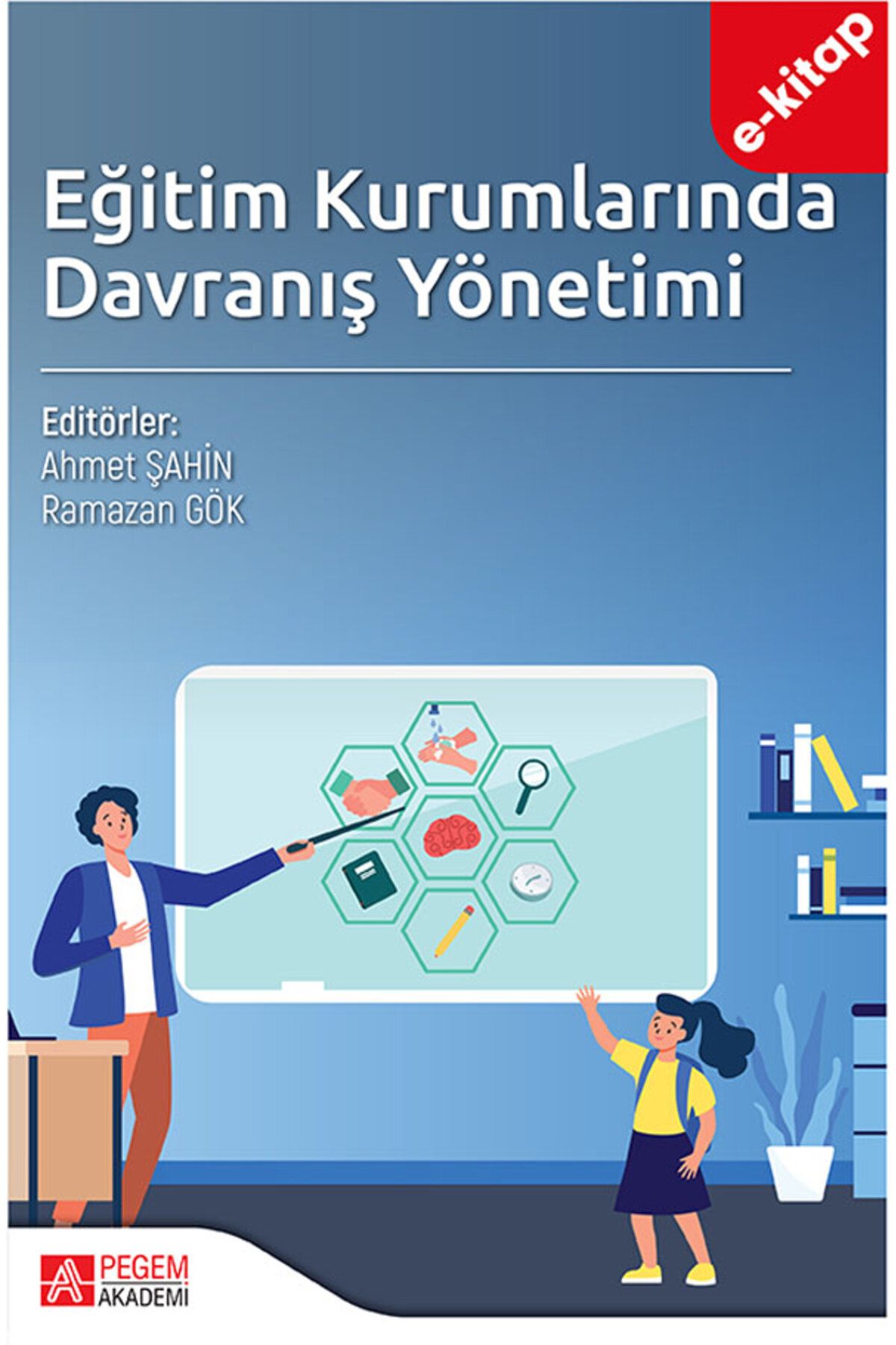 Pegem Akademi Eğitim Kurumlarında Davranış Yönetimi (e-kitap)