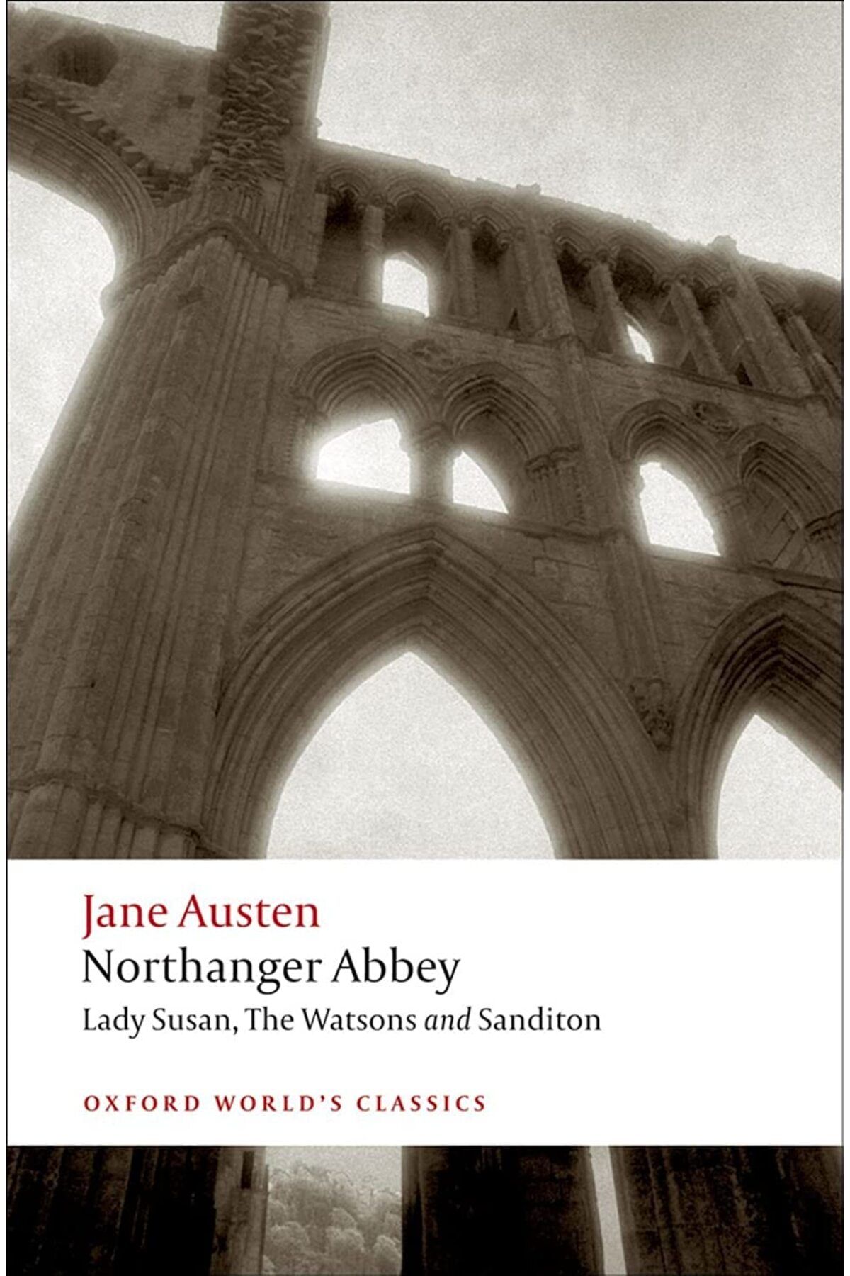 Pandora Kitabevi Northanger Abbey : Lady Susan, The Watsons and Sanditon (Oxford World's Classics)