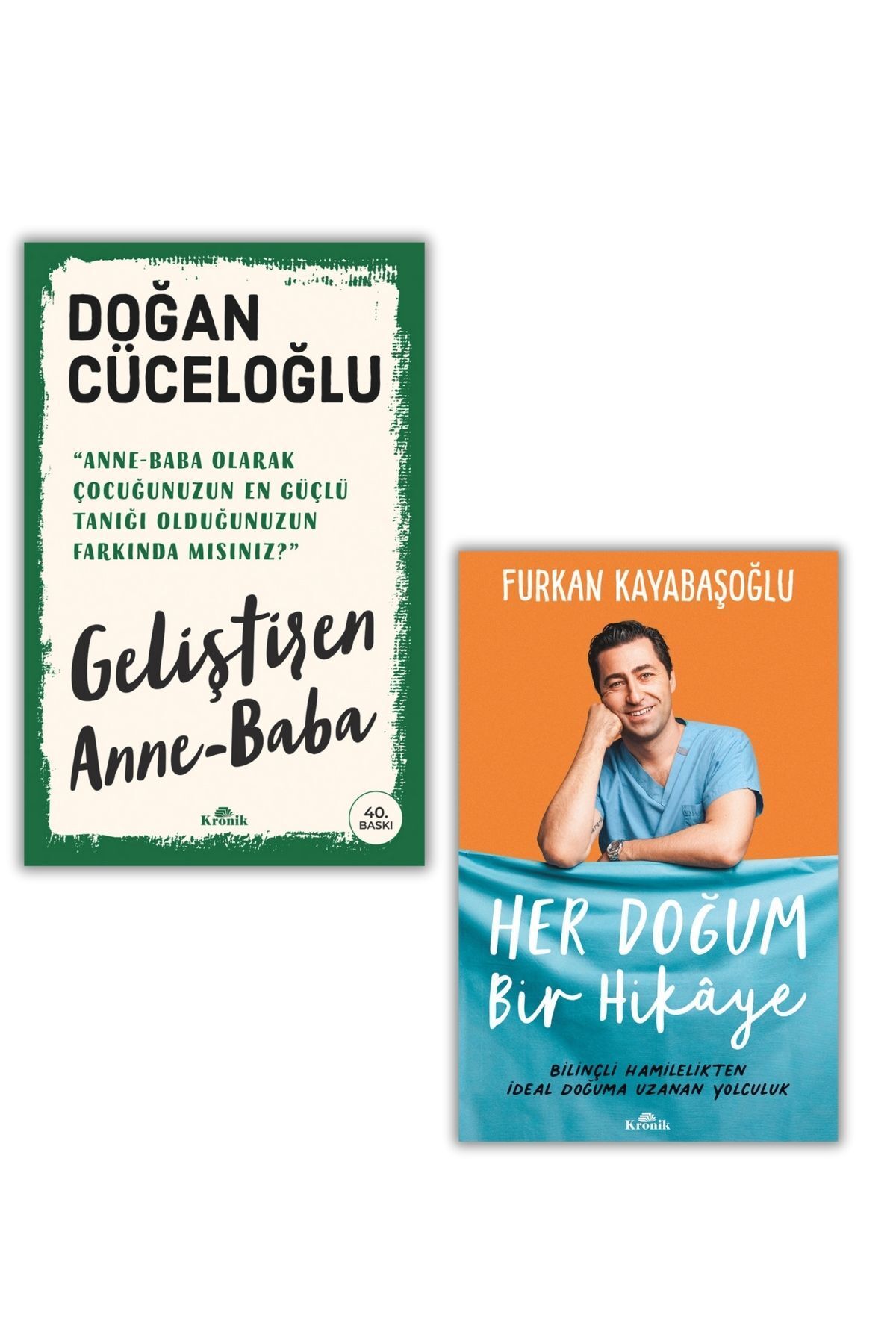 Kronik Kitap 1 .Geliştiren Anne Baba - Doğan Cüceloğlu 2. Her Doğum Bir Hikâye - Furkan Kayabaşoğlu, 2 Kitap Set