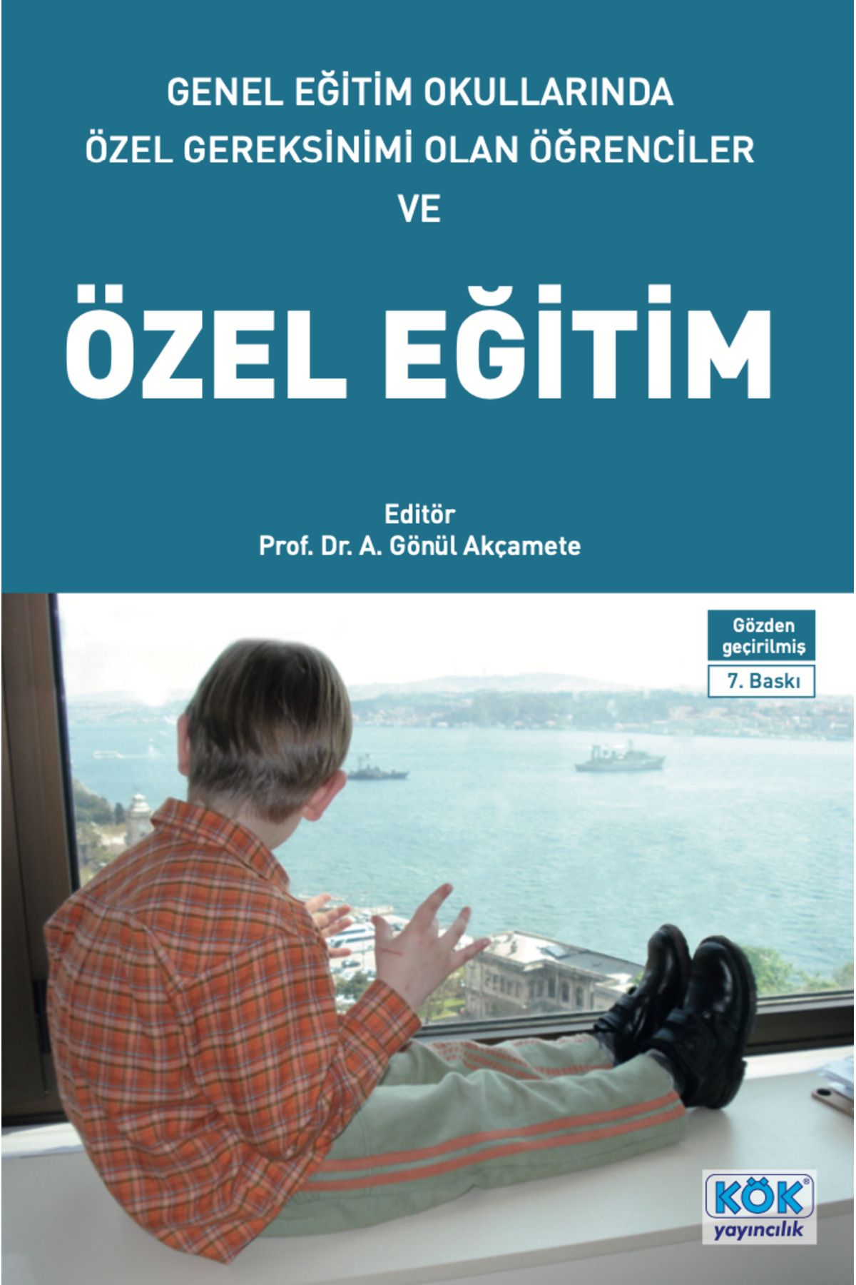 Kök Yayıncılık Genel Eğitim Okullarında Özel Gereksinimi Olan Öğrenciler ve Özel Eğitim