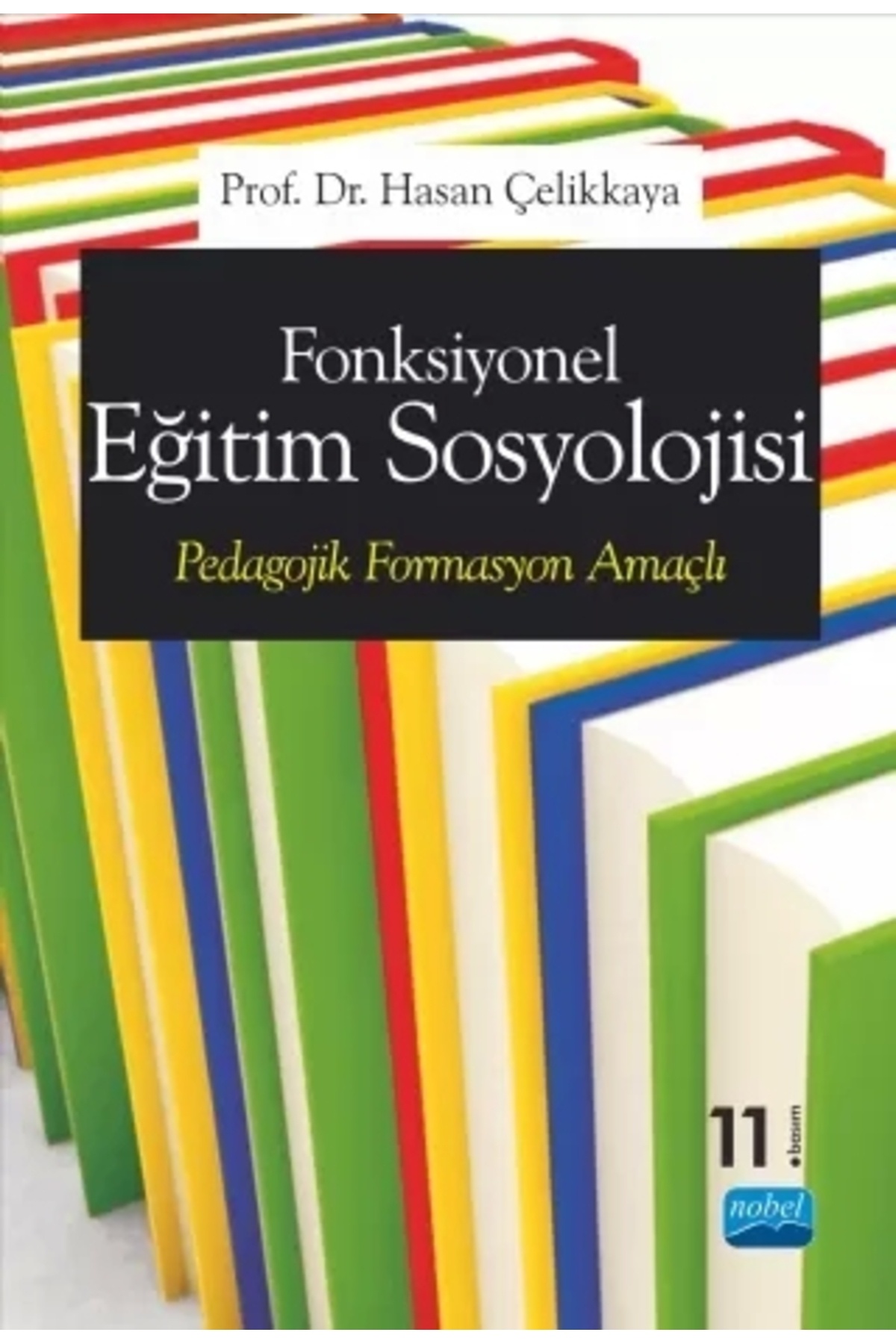 Nobel Akademik Yayıncılık Fonksiyonel Eğitim Sosyolojisi Pedagojik Formasyon Amaçlı