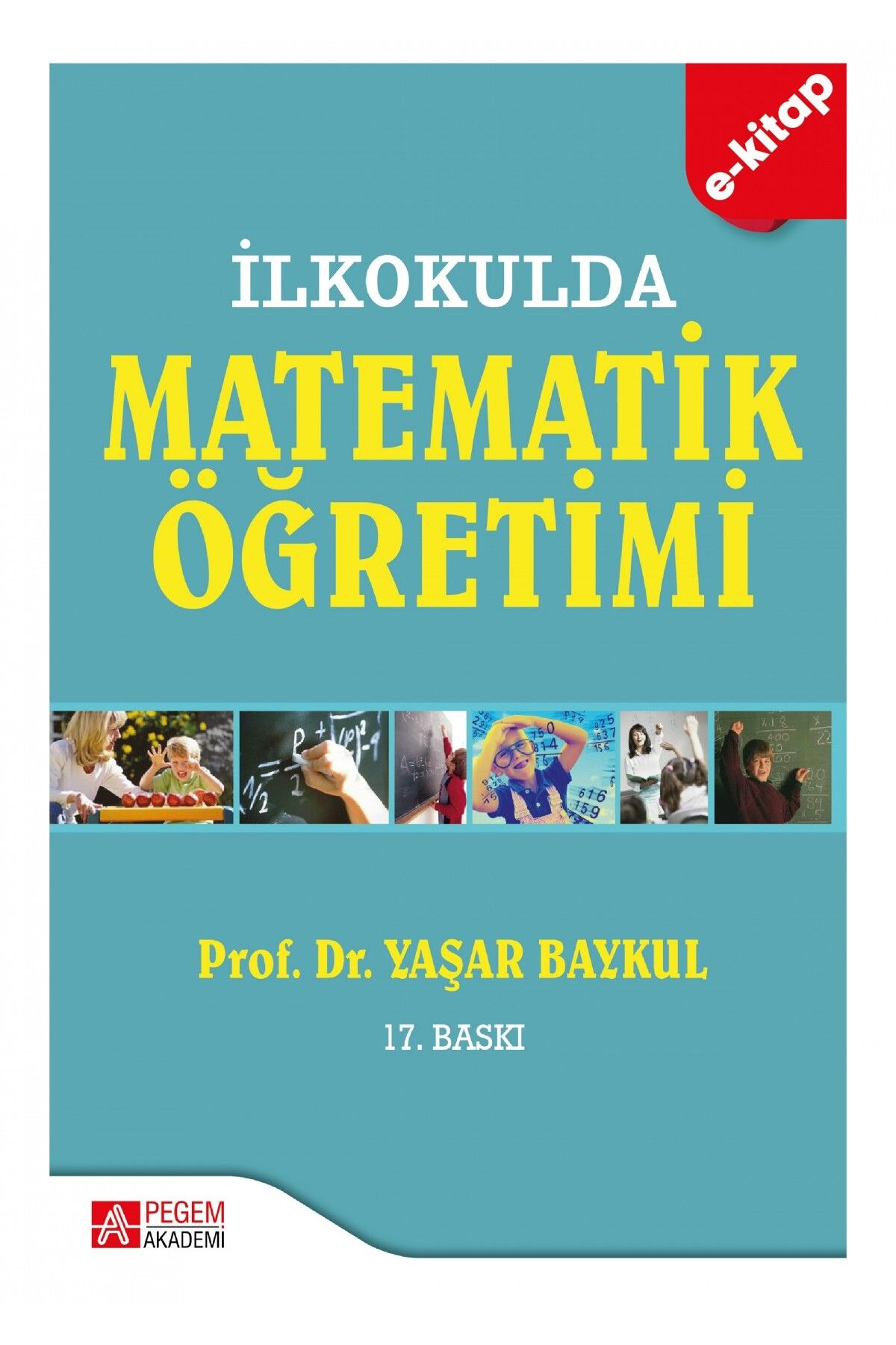 Pegem Akademi Yayıncılık İlkokulda Matematik Öğretimi - (EKONOMİK BOY)(E-KİTAP)