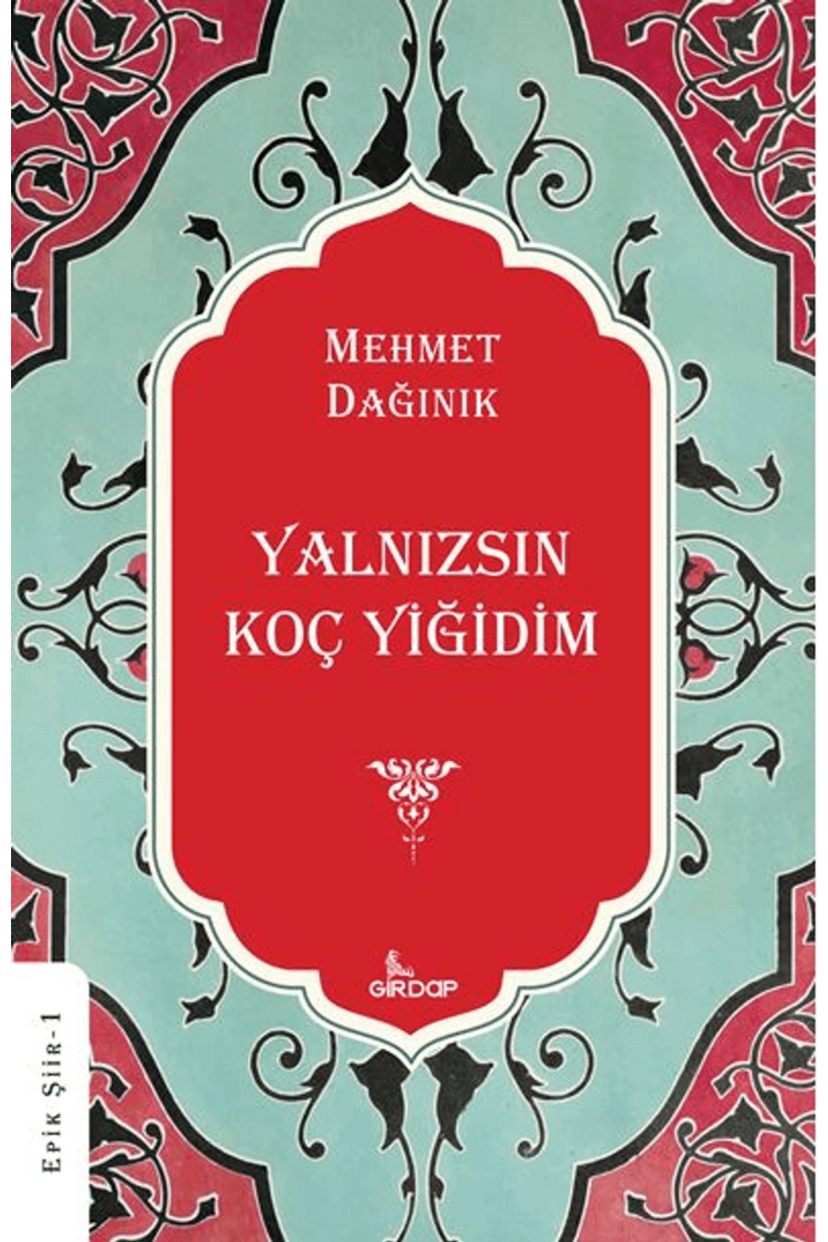 Girdap Kitap Yalnızsın Koç Yiğidim / Mehmet Dağınık / Girdap Kitap / 9786259505039