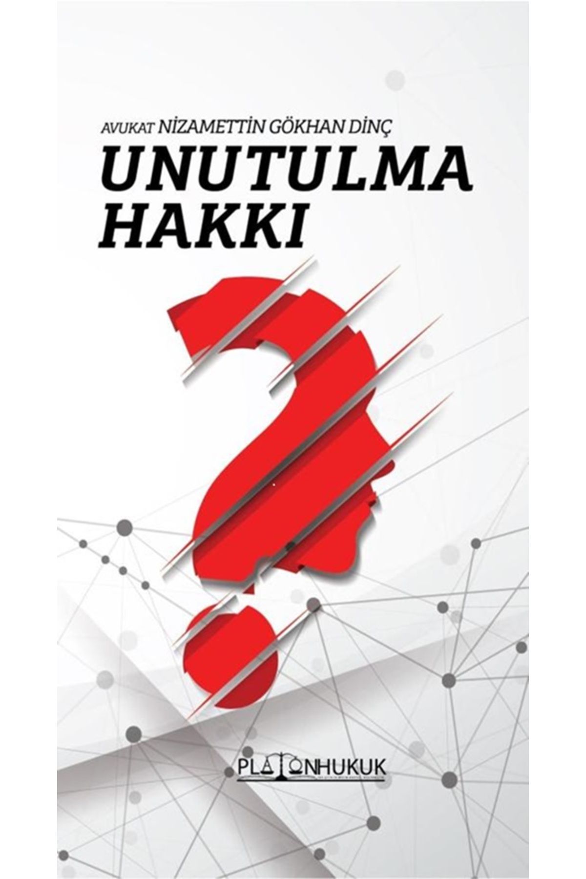 Platon Hukuk UNUTULMA HAKKI