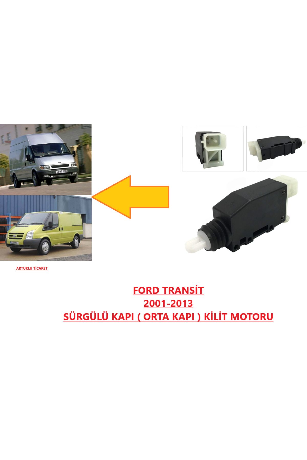 HELLUX FORD TRANSİT 2001-2013 SÜRGÜLÜ KAPI ORTA KAPI KİLİT MOTORU