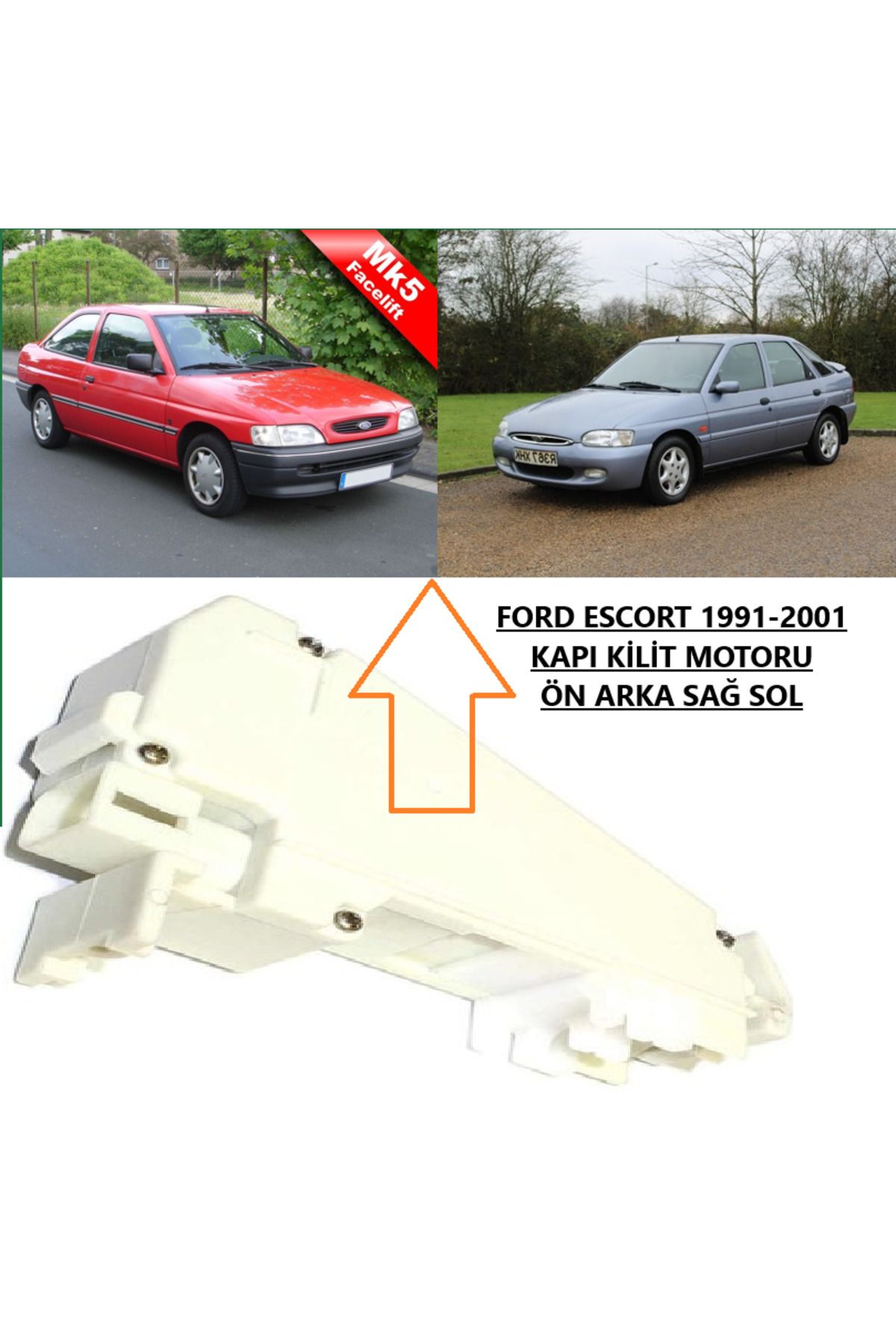 ARTUKLU TİCARET FORD ESCORT 1991-2001 KAPI KİLİT MOTORU ( SAĞ SOL ÖN ARKA AYNI )