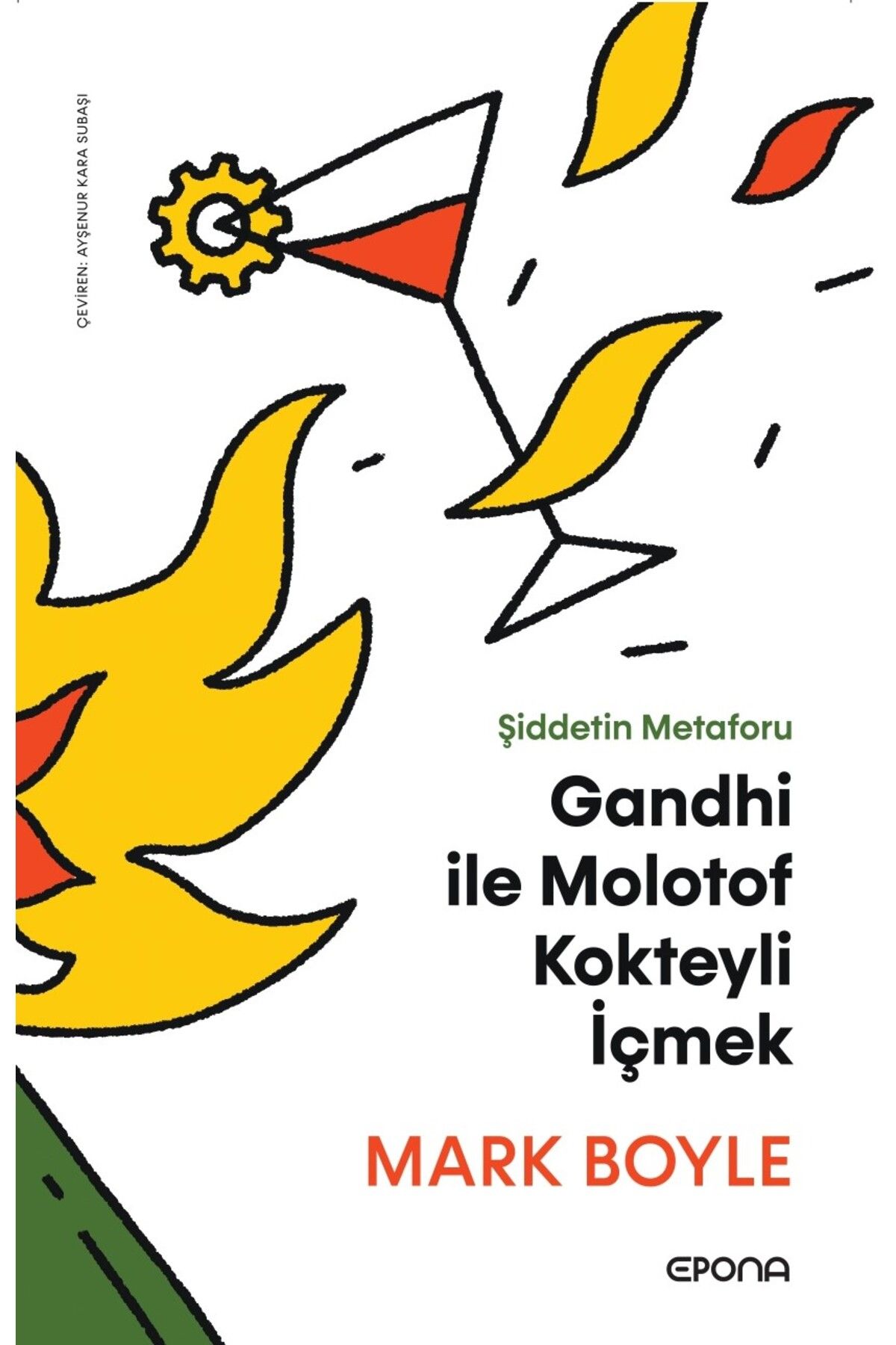 epona kitap Gandhi İle Molotof Kokteyli İçmek - Şiddetin Metaforu