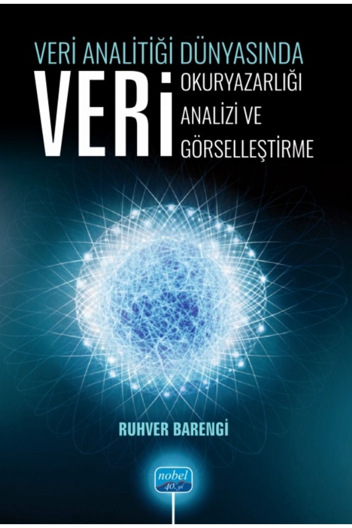 Nobel Akademik Yayıncılık Veri Analitiği Dünyasında Veri Okuryazarlığı, Veri Analizi, Veri Görselleştirme