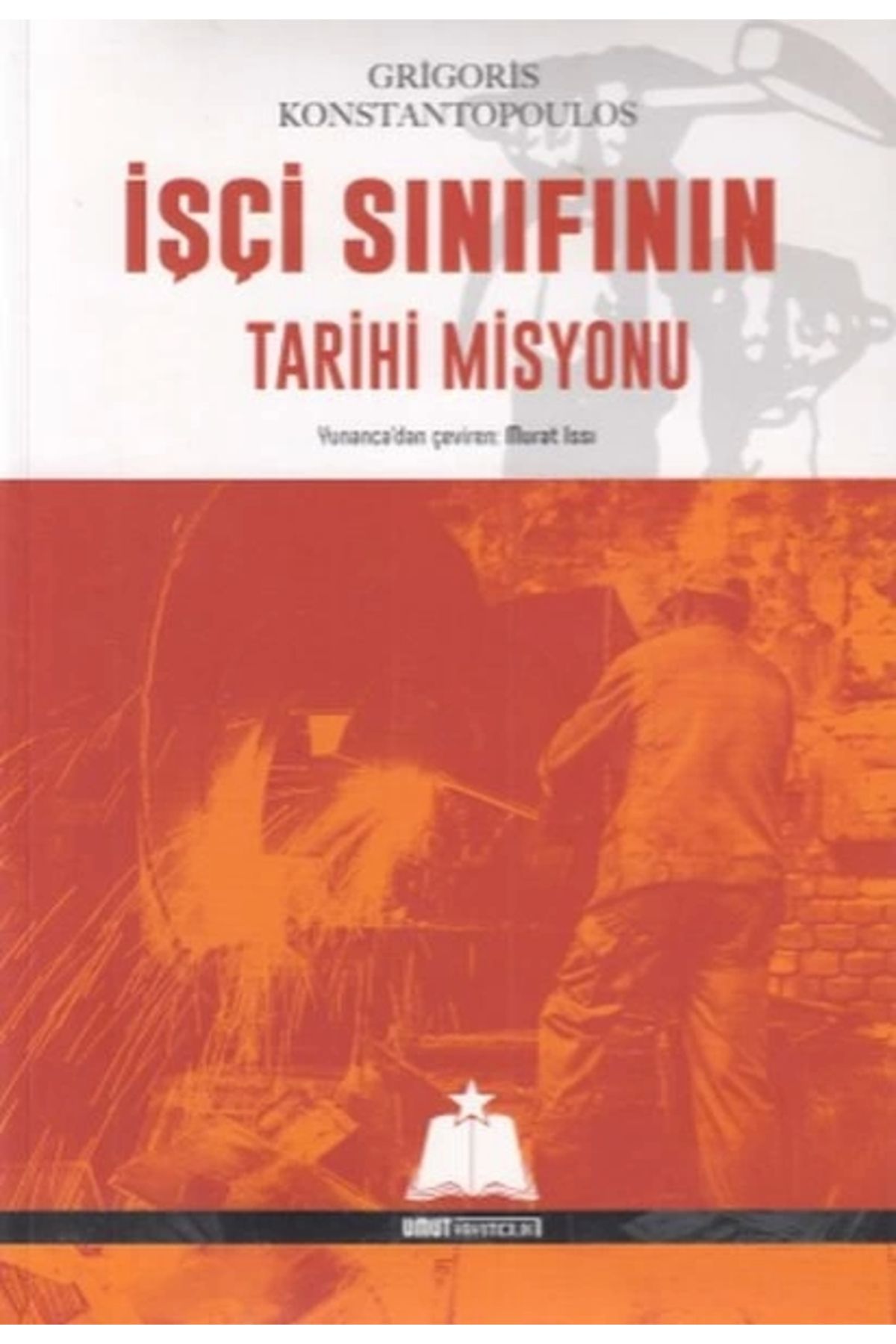 Umut Yayımcılık İşçi Sınıfının Tarihi Misyonu
