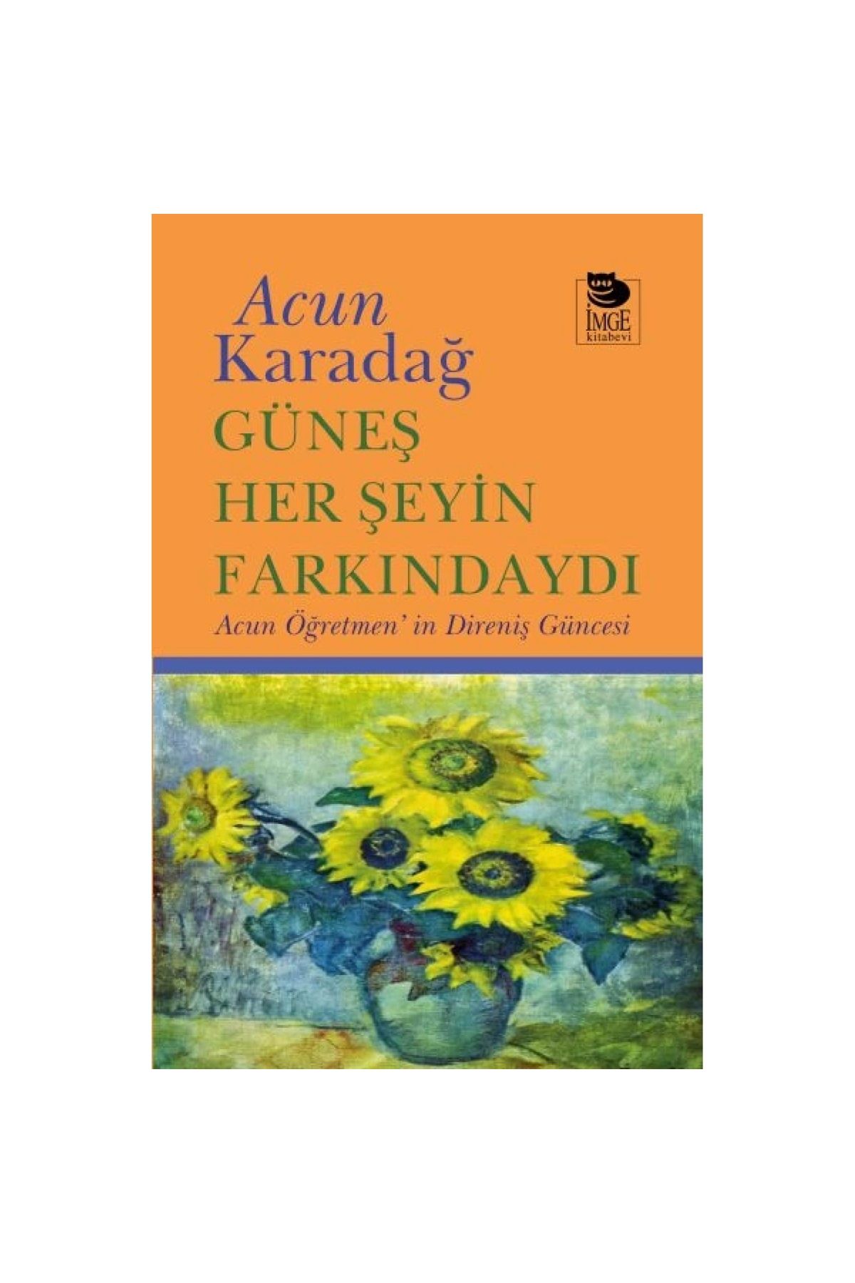 İmge Kitabevi Güneş Her Şeyin Farkındaydı