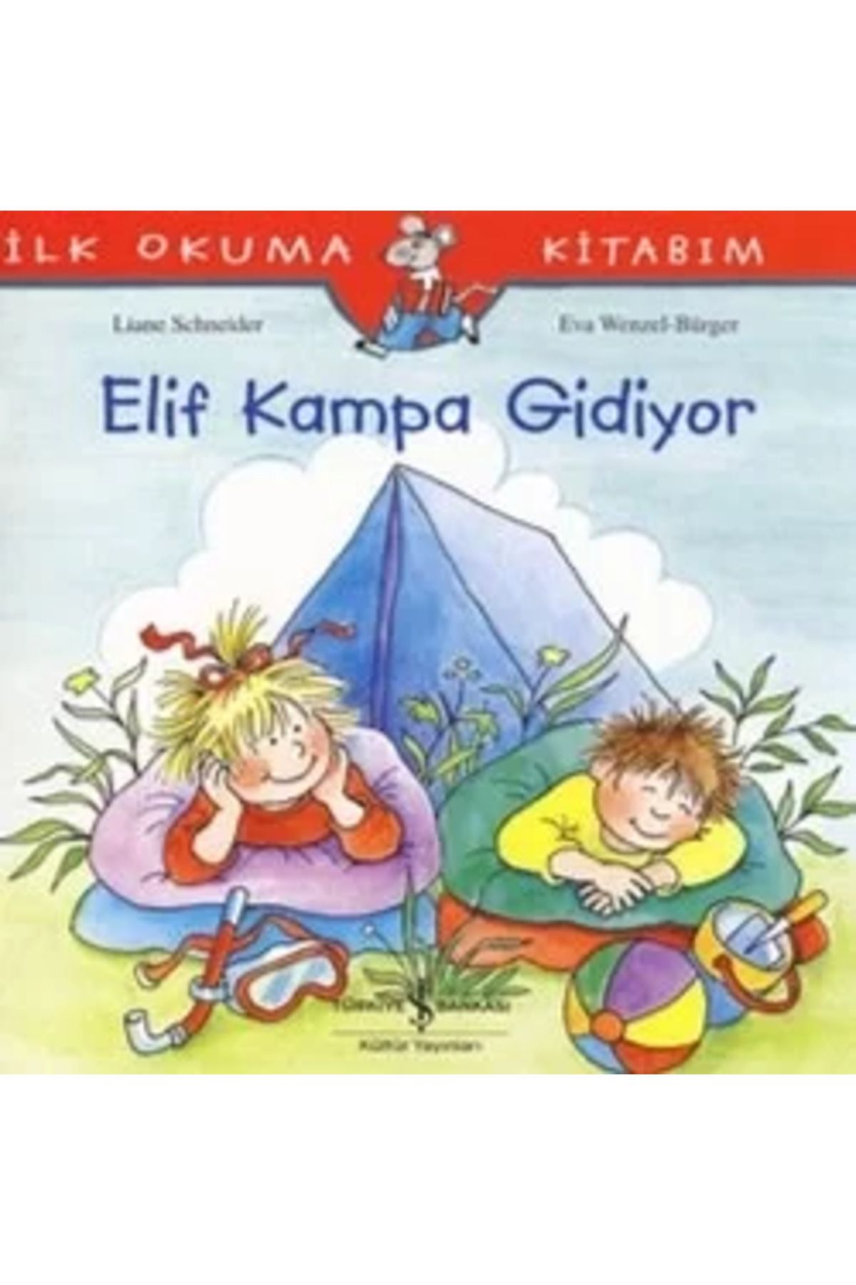 TÜRKİYE İŞ BANKASI KÜLTÜR YAYINLARI İlk Okuma Kitabım - Elif Kampa Gidiyor