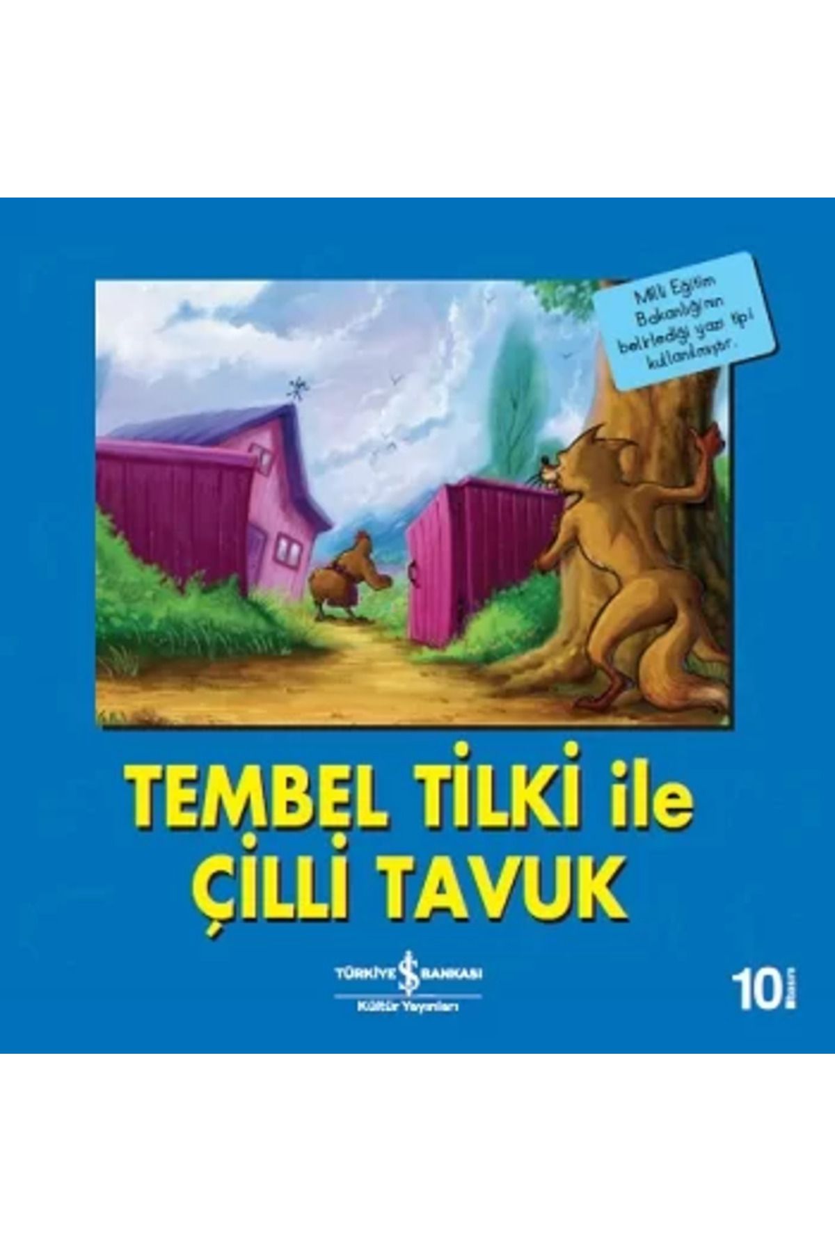 TÜRKİYE İŞ BANKASI KÜLTÜR YAYINLARI Tembel Tilki ile Çilli Tavuk