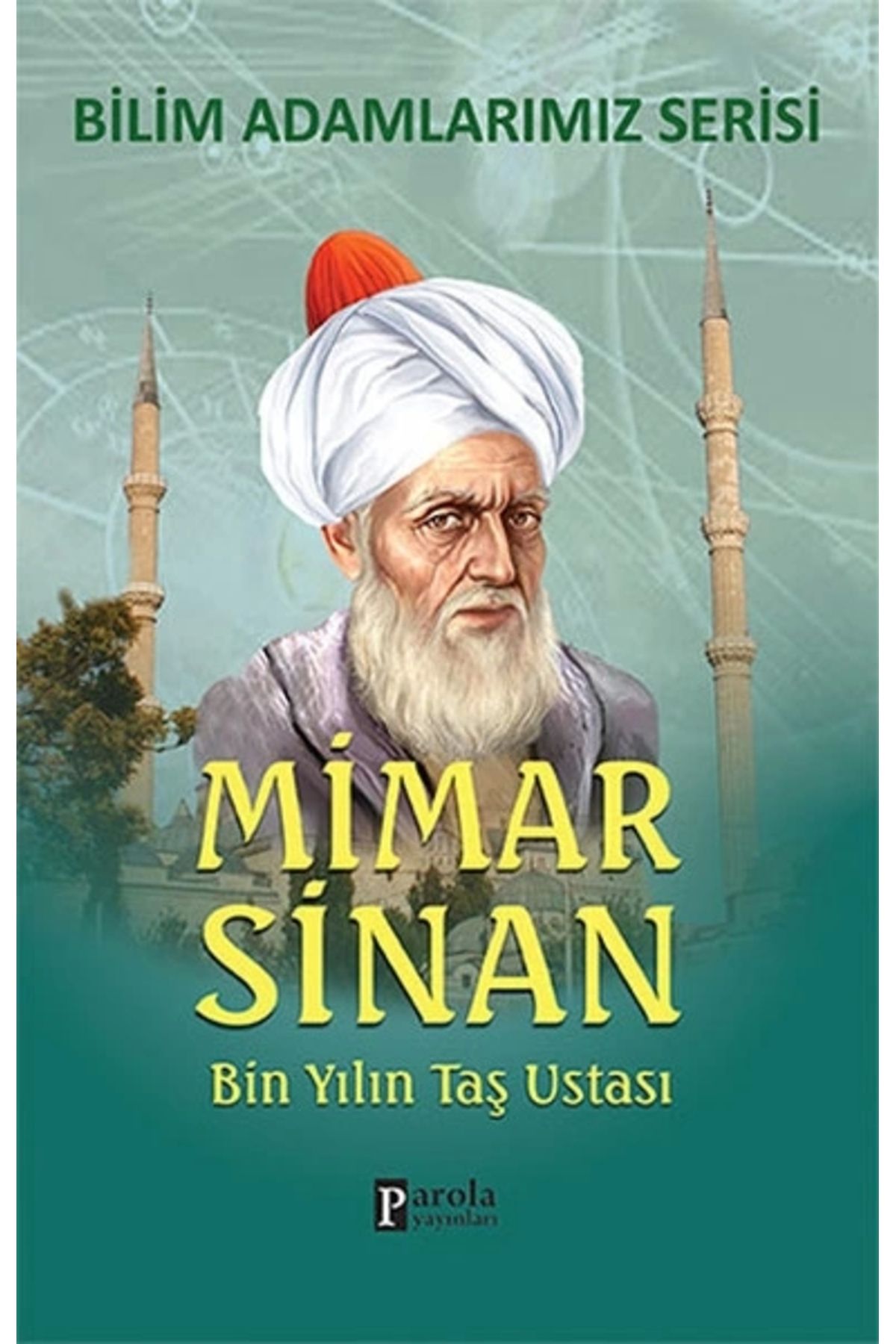 Parola Yayınları Mimar Sinan Bin Yılın Taş Ustası