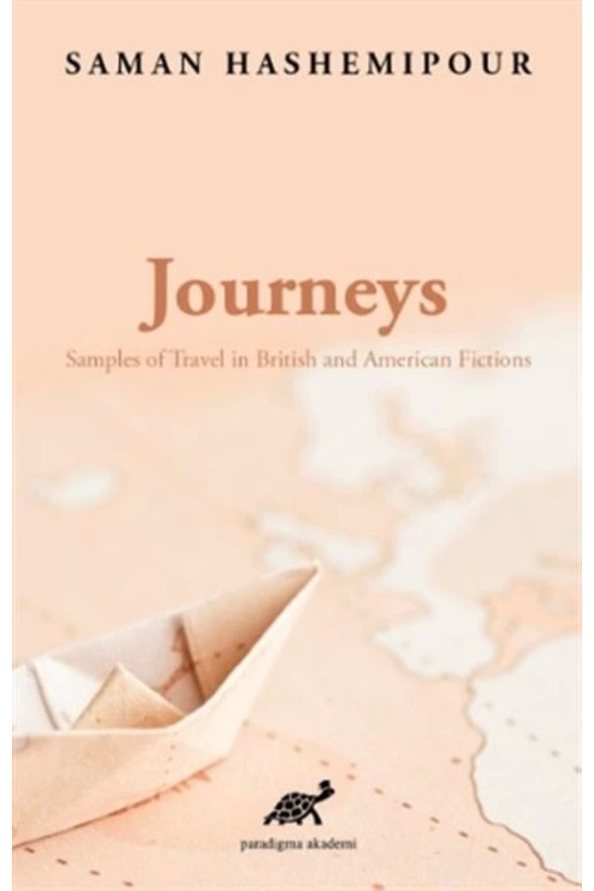 Paradigma Akademi Yayınları Journeys - Samples of Travel in British and American Fictions