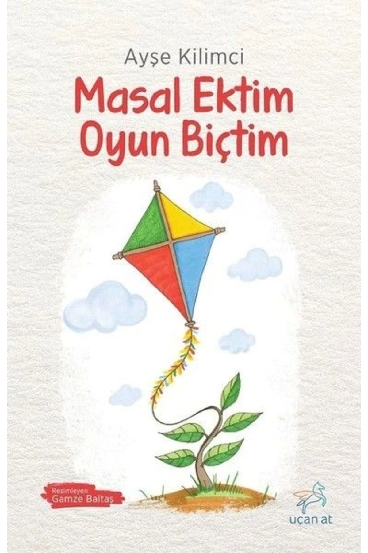 Uçan At Yayınları Masal Ektim Oyun Biçtim