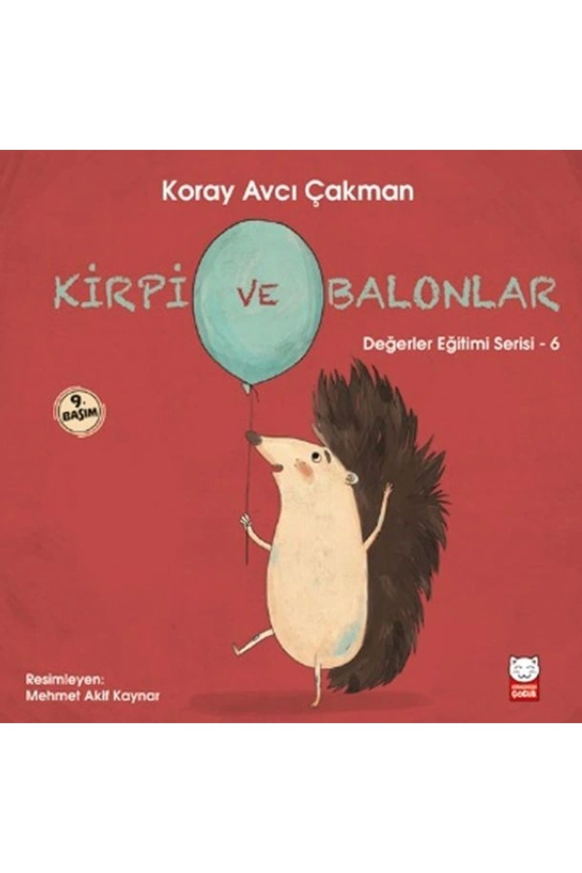 Kırmızı Kedi Çocuk Değerler Eğitimi Serisi 6 - Kirpi ve Balonlar