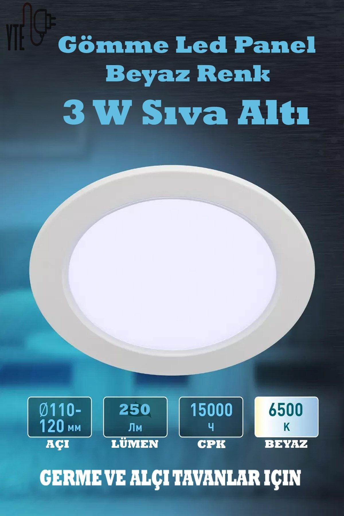 YTE 3 W Beyaz Sıva Altı Yuvarlak Led Panel 6500 K Yüksek Kalite