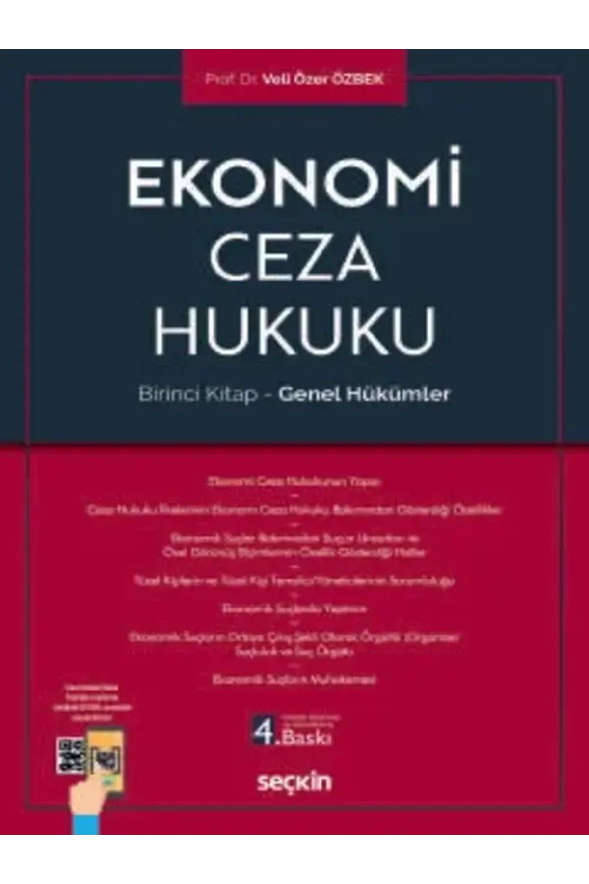 Seçkin Yayıncılık Ekonomi Ceza Hukuku – Birinci Kitap – Genel Hükümler Prof. Dr. Veli Özer Özbek