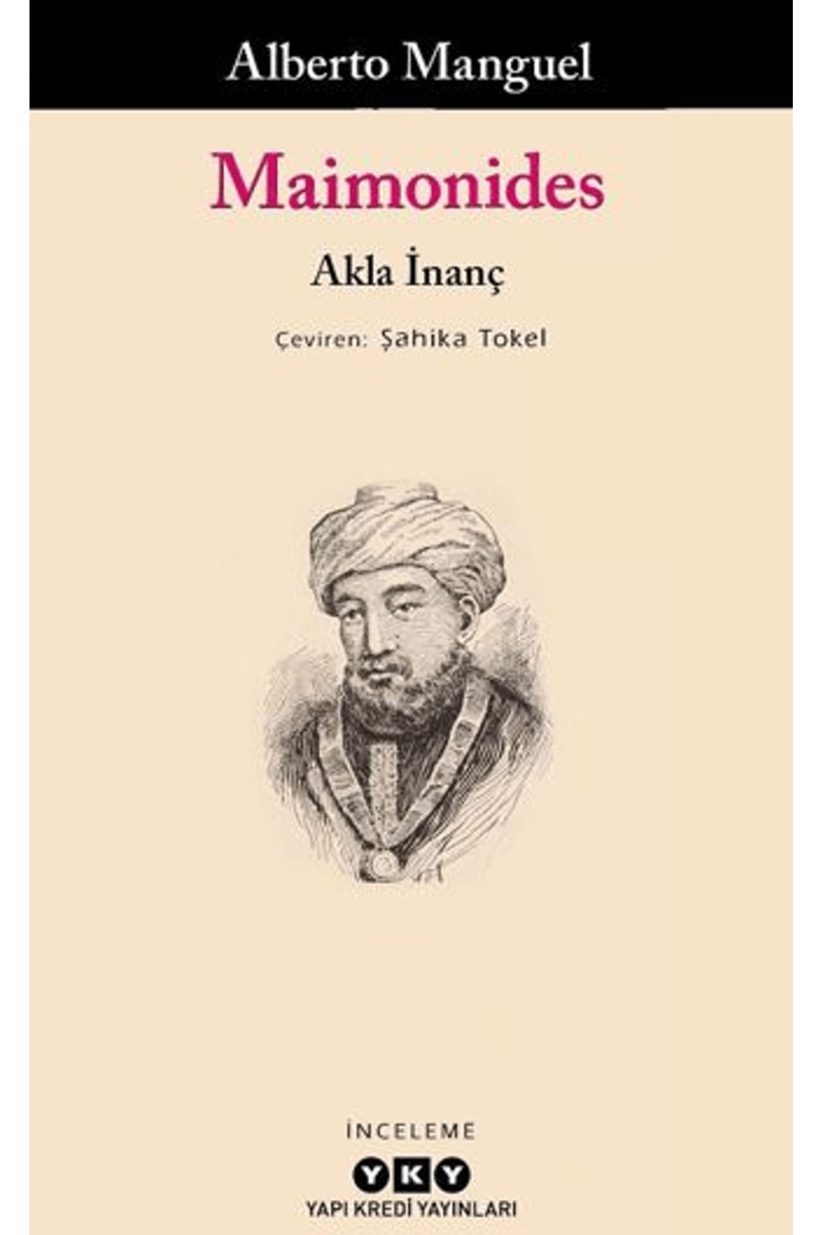 Yapı Kredi Yayınları Maimonides Aşka İnanç / Alberto Manguel / Yapı Kredi Yayınları / 9789750864612