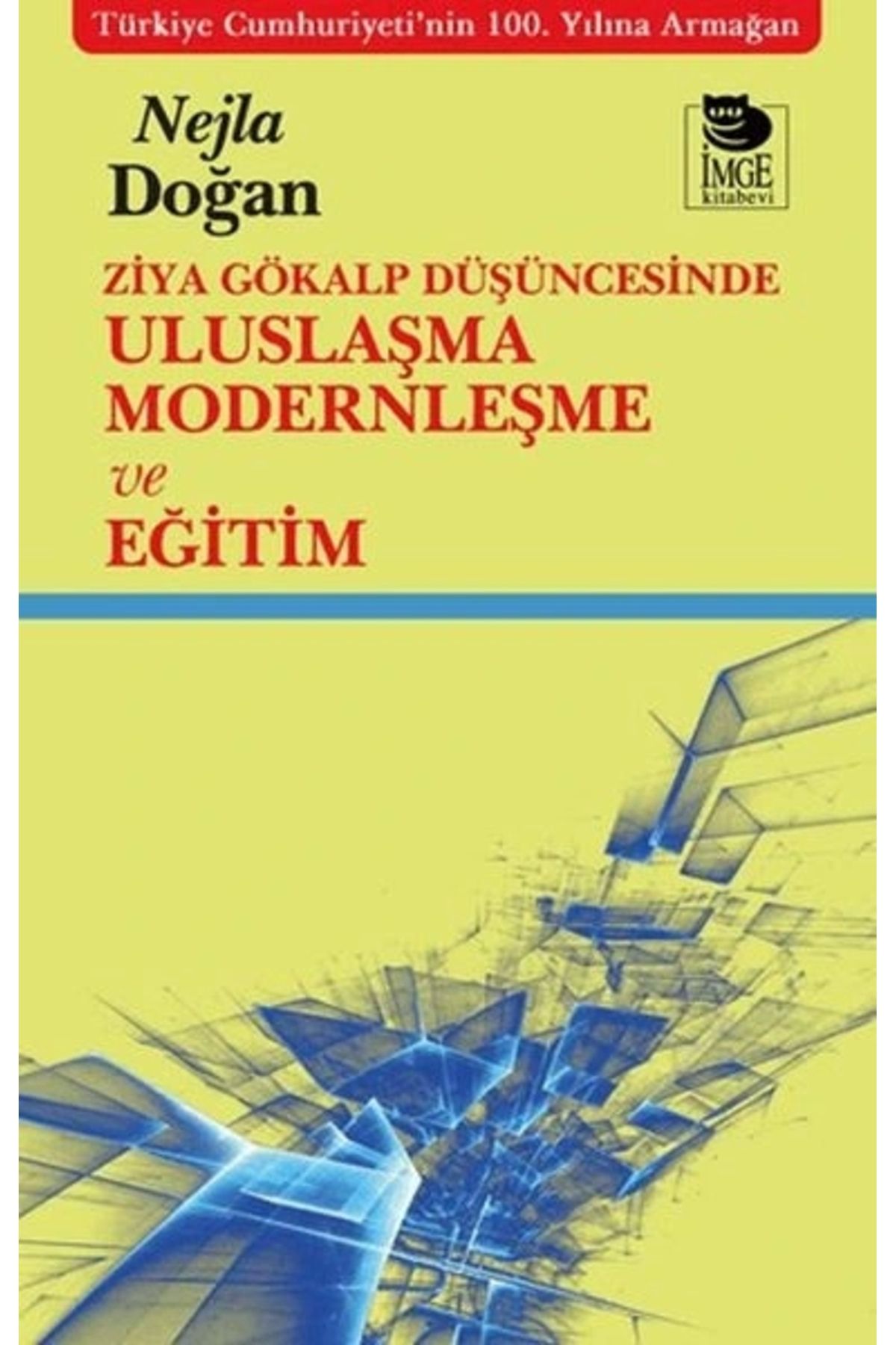 İmge Kitabevi Yayınları Ziya Gökalp Düşüncesinde Uluslaşma Modernleşme ve Eğitim