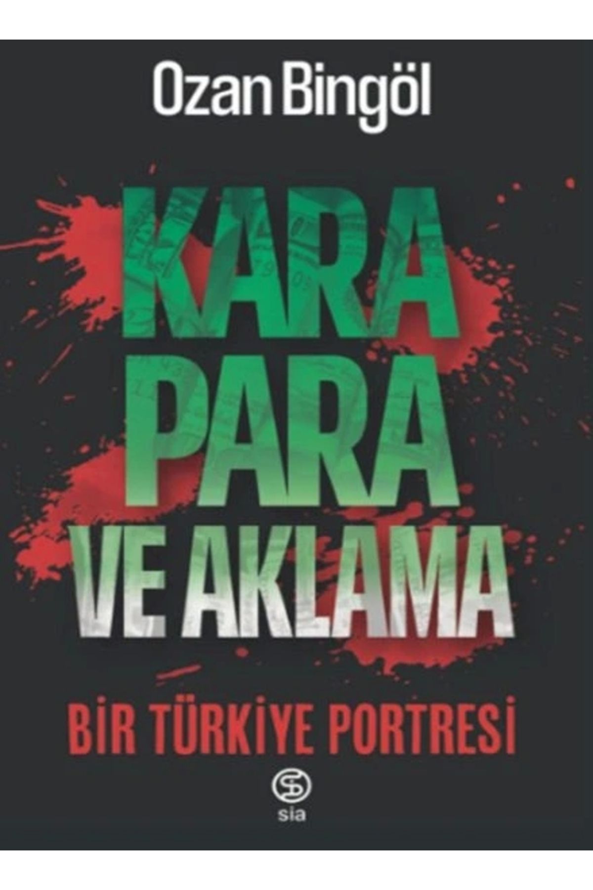 Sia Kitap Kara Para ve Aklama Bir Türkiye Projesi